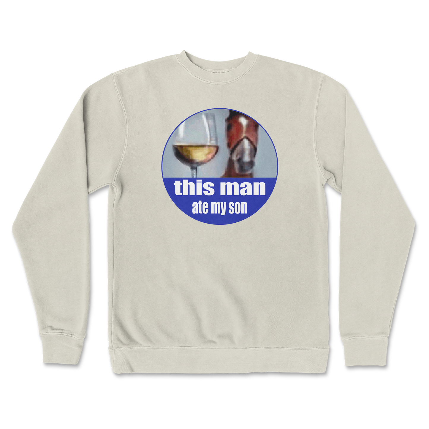 Independent Clothing Co. Crew Neck This Man Ate My Son in Bone
