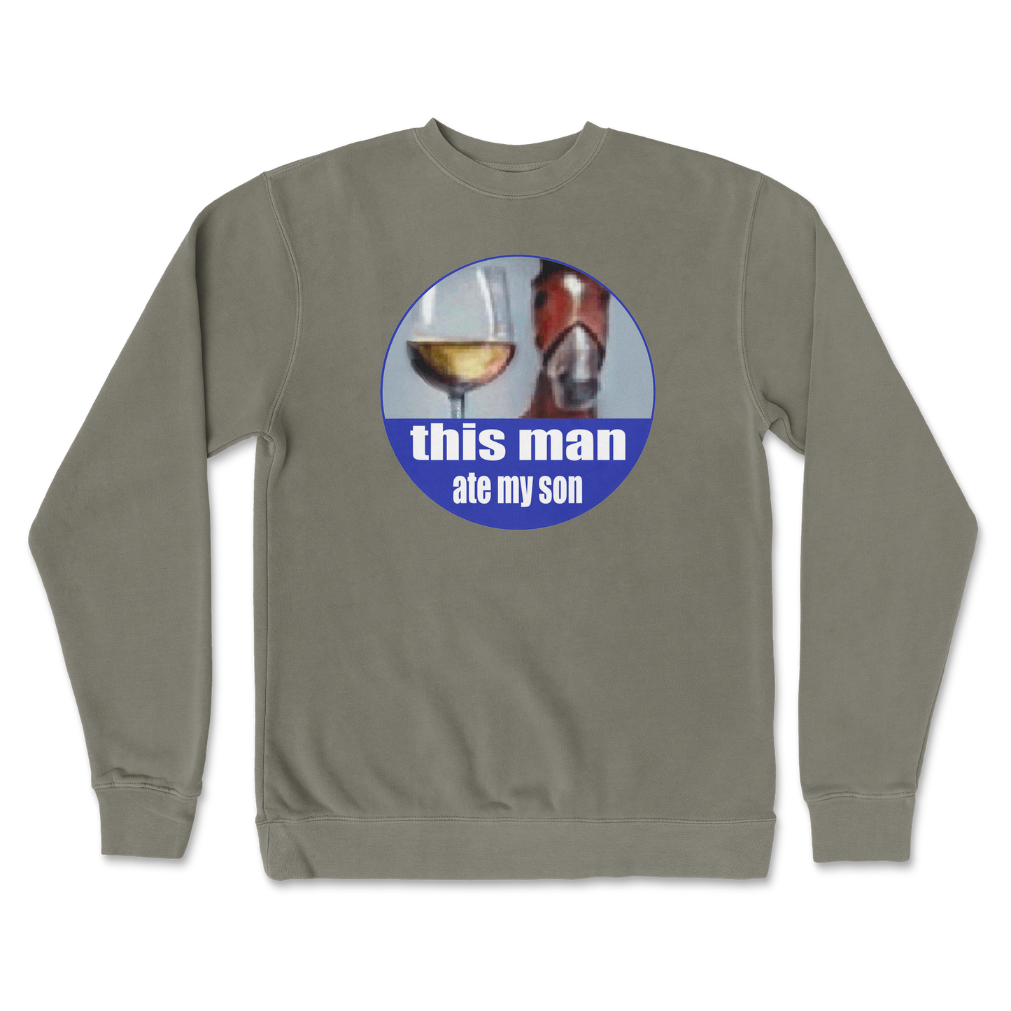 Independent Clothing Co. Crew Neck This Man Ate My Son in Army