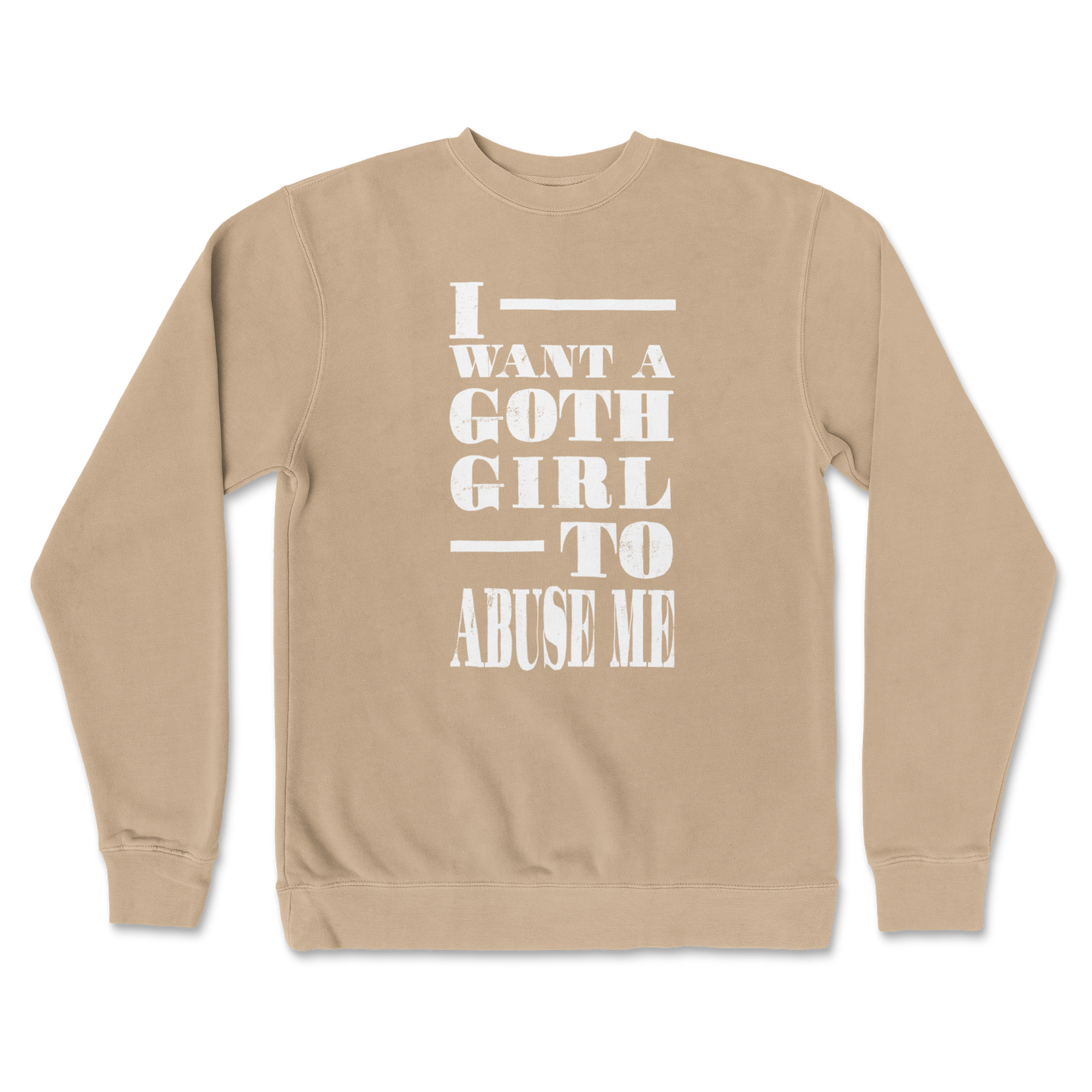 Independent Clothing Co. Crew Neck I Want A Goth GF in Sandstone