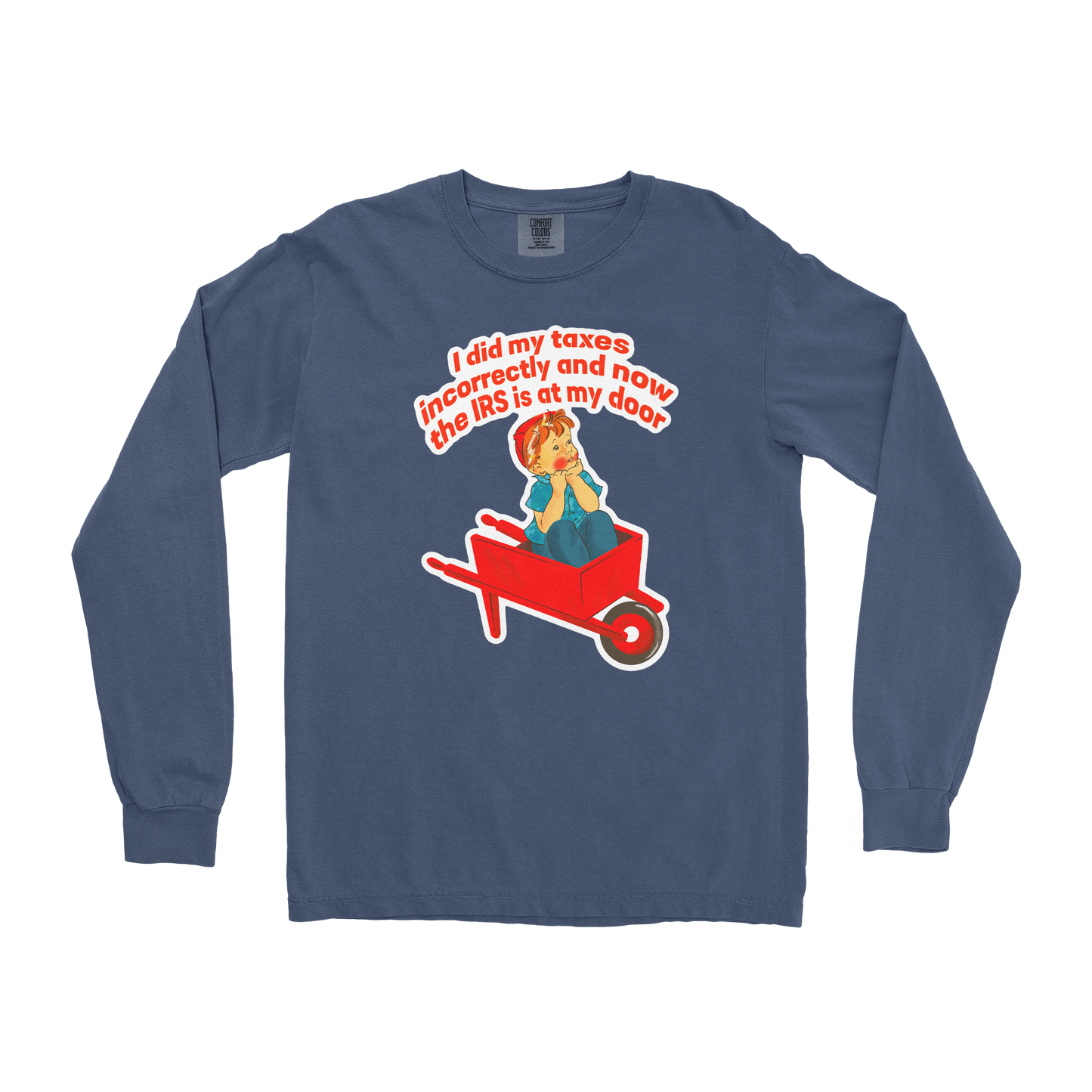 Comfort Colors Long Sleeve Here Comes the IRS in Midnight