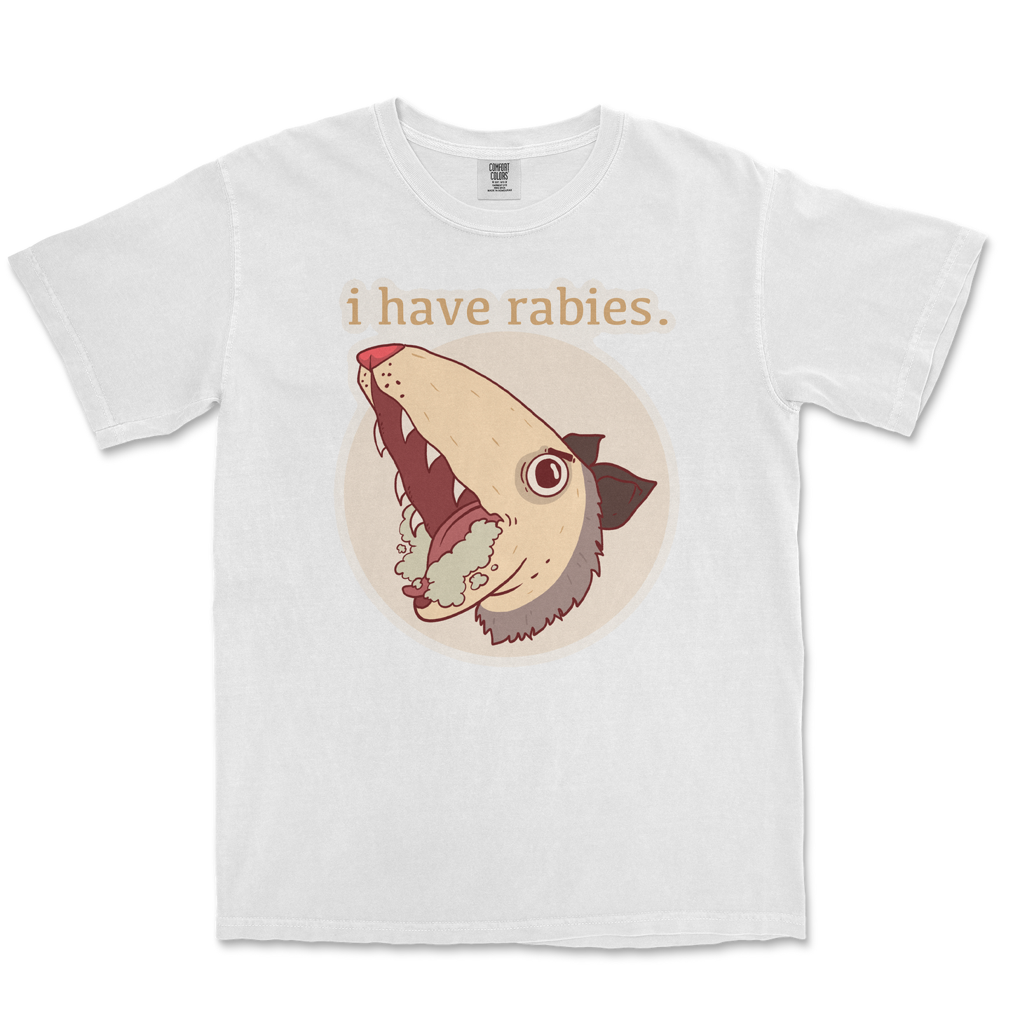 Comfort Colors T-Shirt I Have Rabies in White