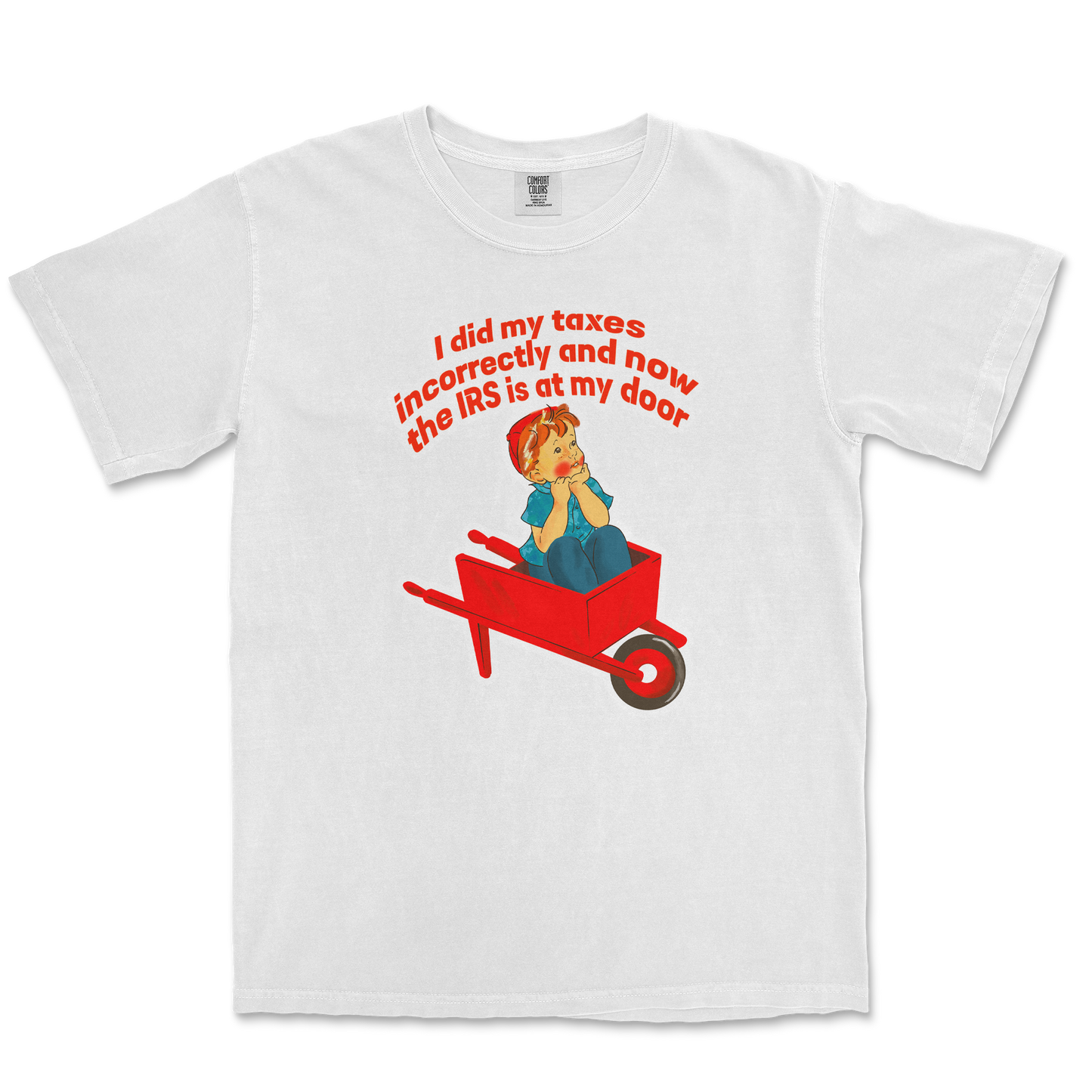 Comfort Colors T-Shirt Here Comes the IRS in White