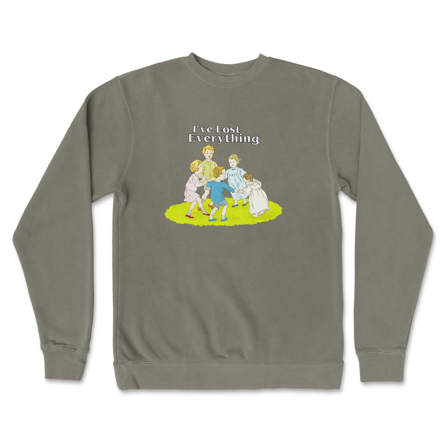 Independent Clothing Co. Crew Neck I've Lost Everything in Army