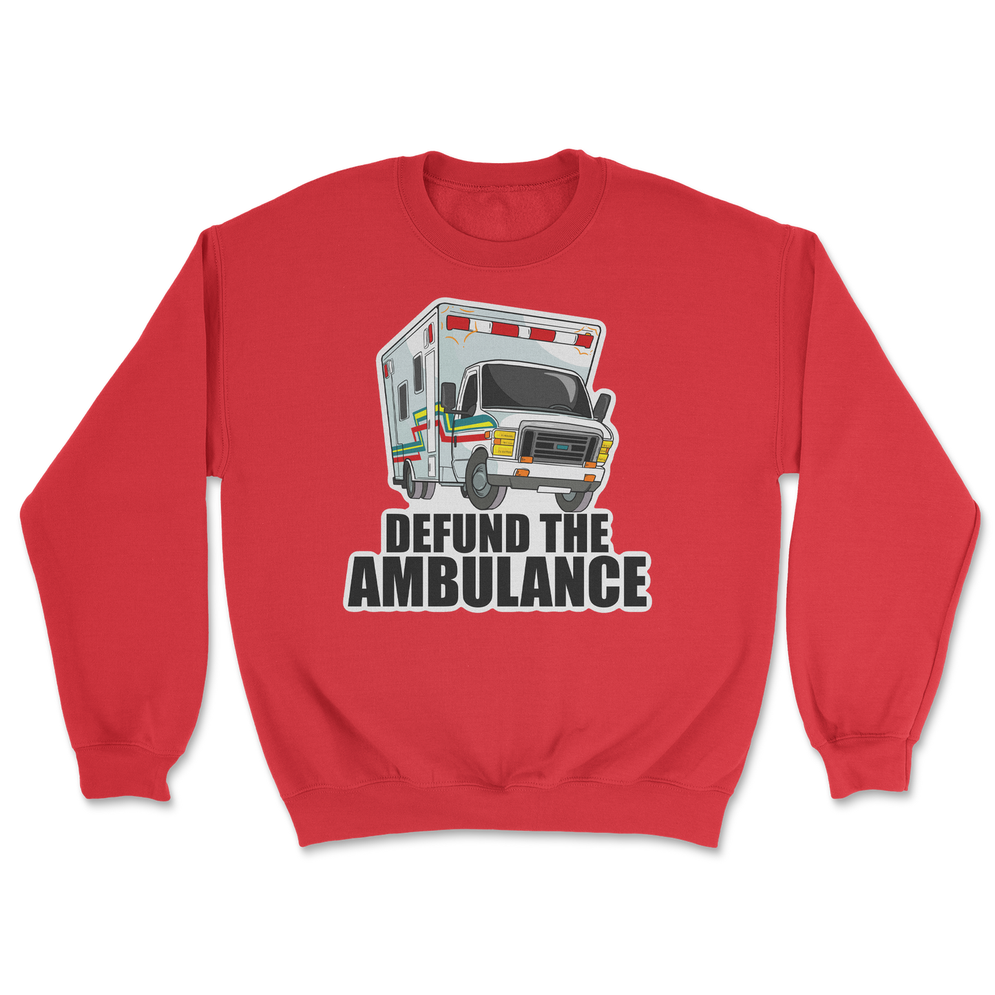 The Nice Shirt Crew Neck Defund The Ambulance in Red