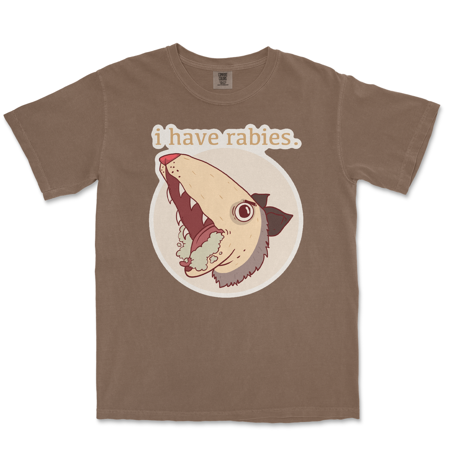 Comfort Colors T-Shirt I Have Rabies in Espresso