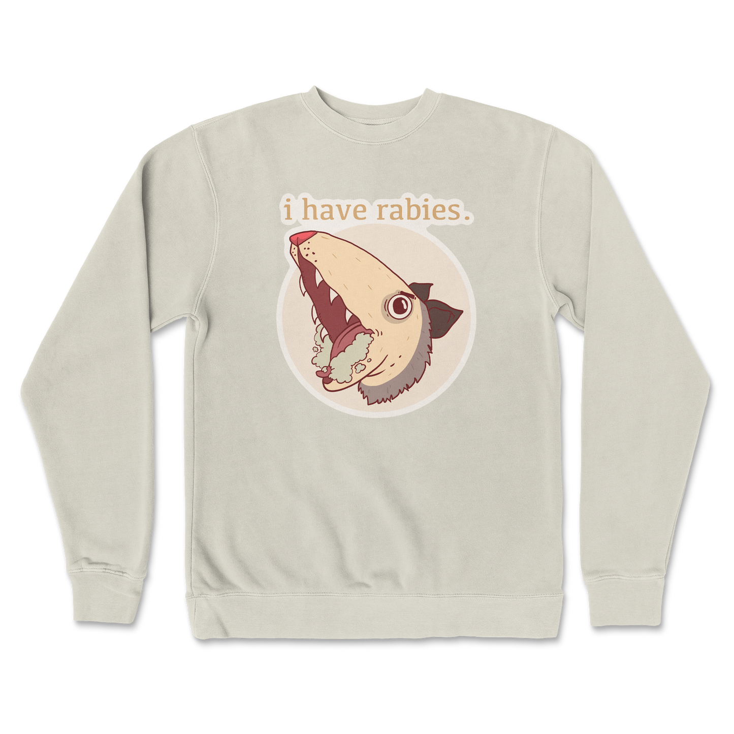 Independent Clothing Co. Crew Neck I Have Rabies in Bone