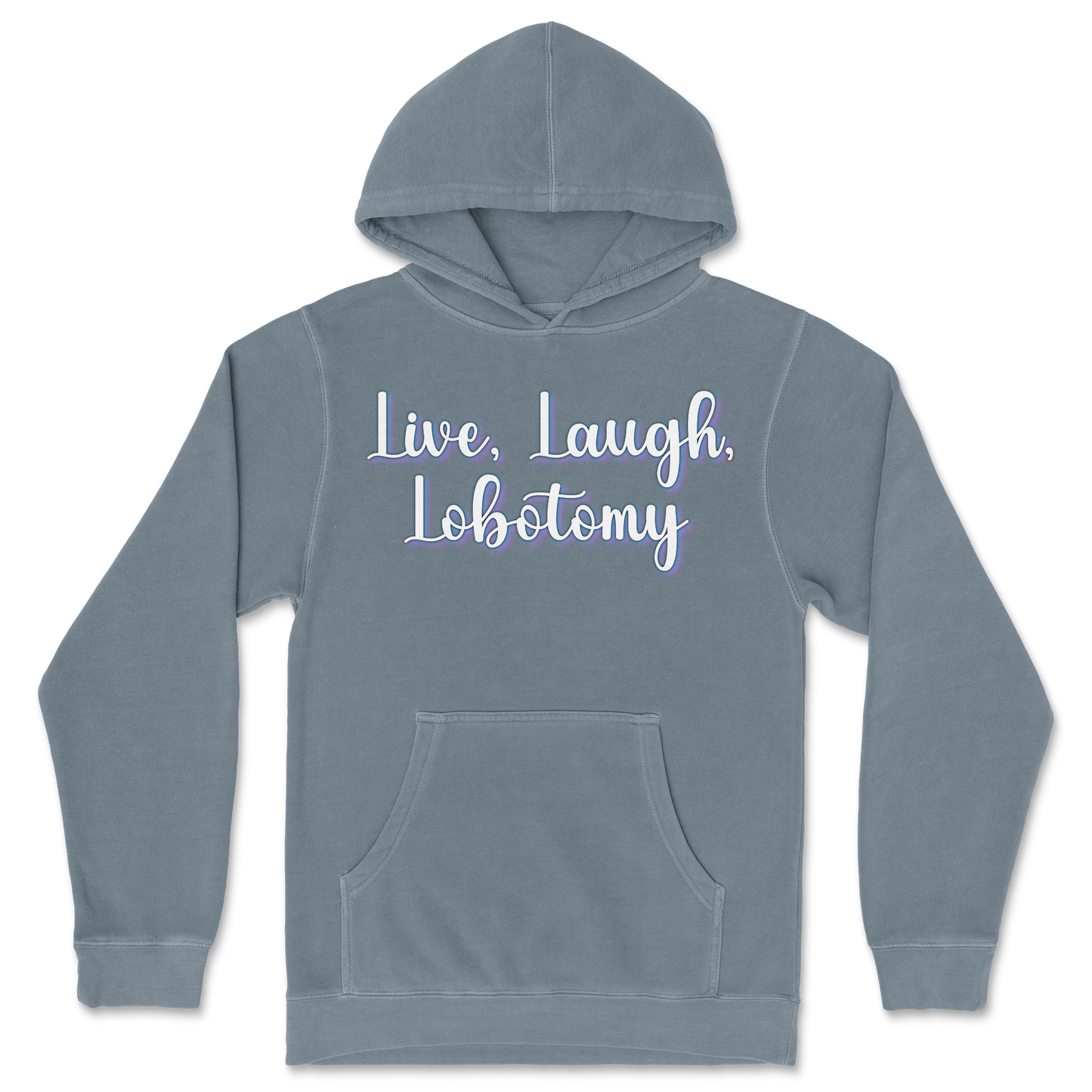 Independent Clothing Co. Hoodie Live, Laugh, Lobotomy in BlueMagic