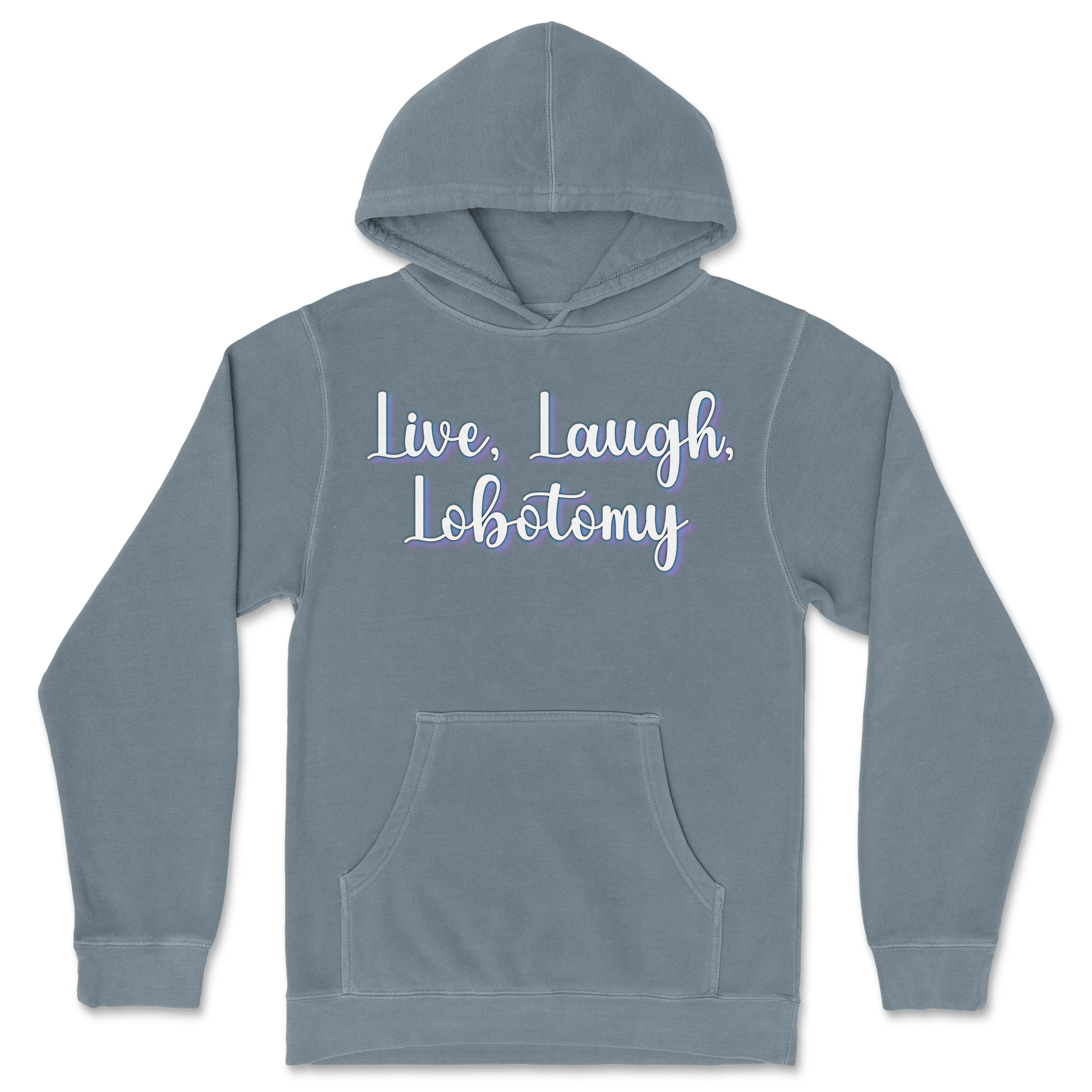 Independent Clothing Co. Hoodie Live, Laugh, Lobotomy in BlueMagic