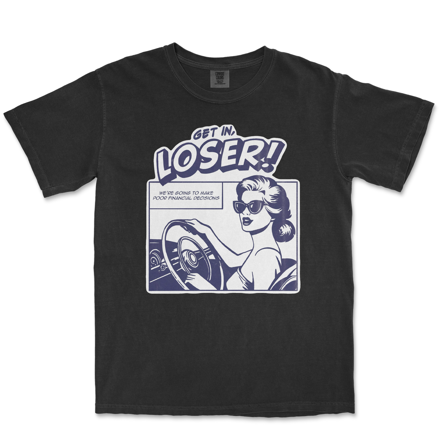 Comfort Colors T-Shirt Get In Loser in Black