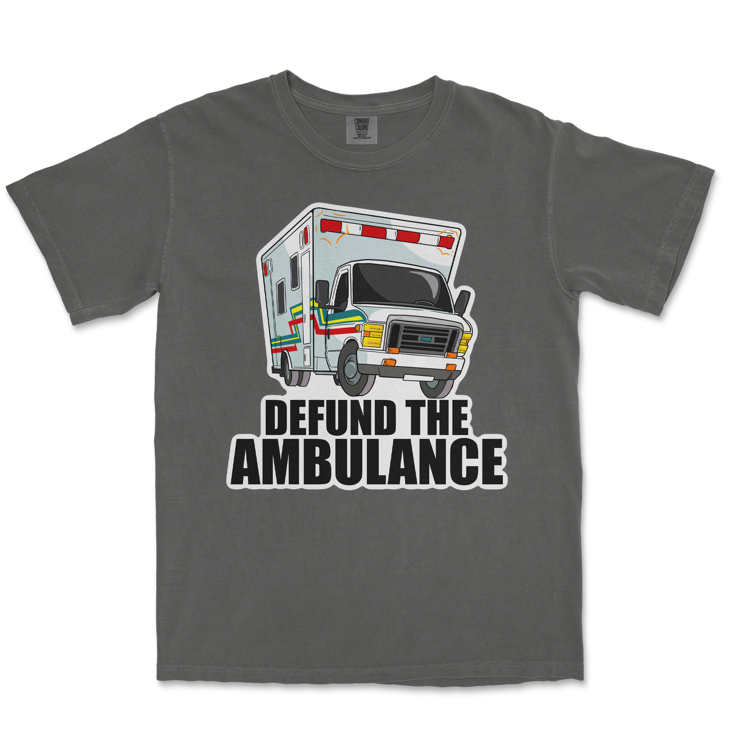 Comfort Colors T-Shirt Defund The Ambulance in Pepper