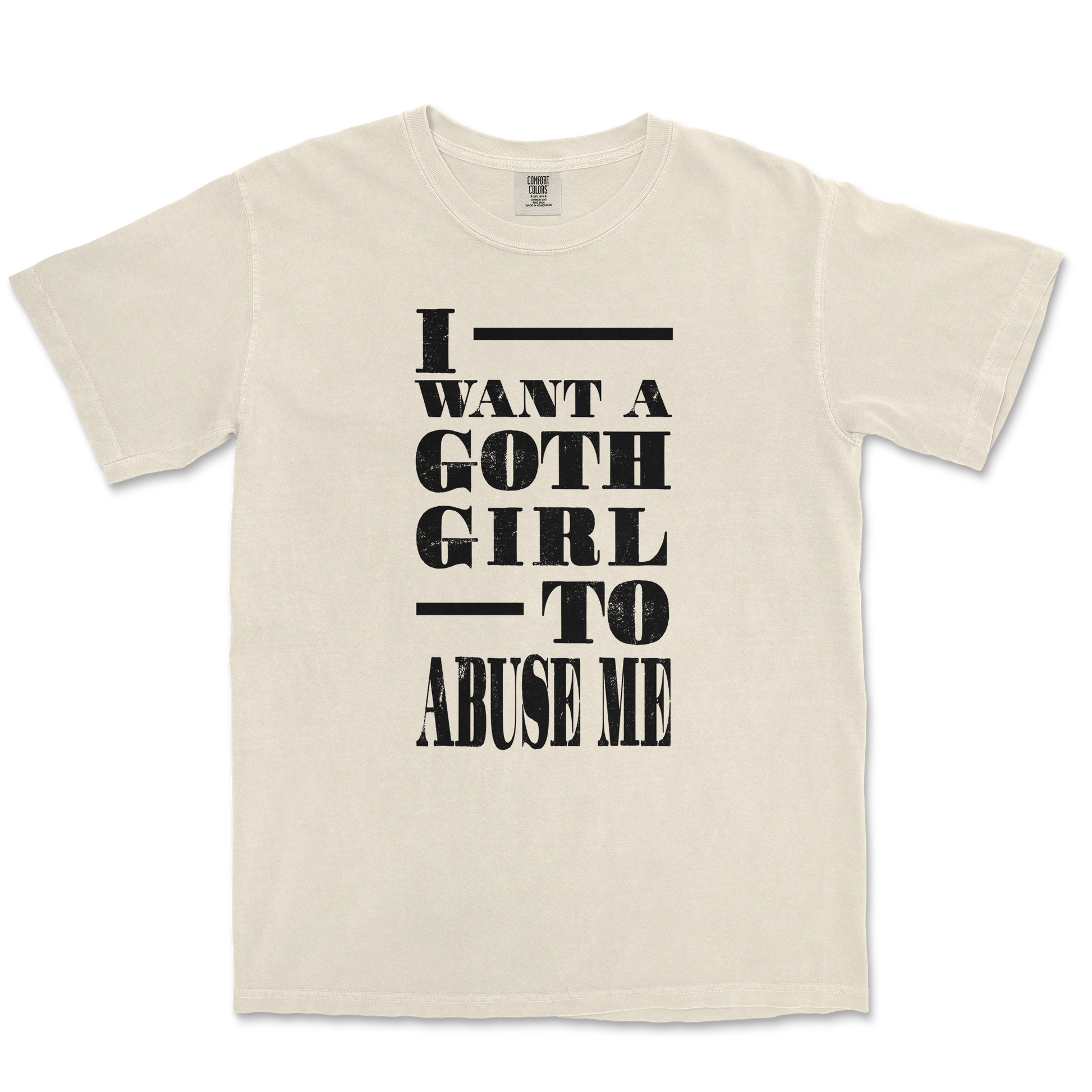 Comfort Colors T-Shirt I Want A Goth GF in Ivory