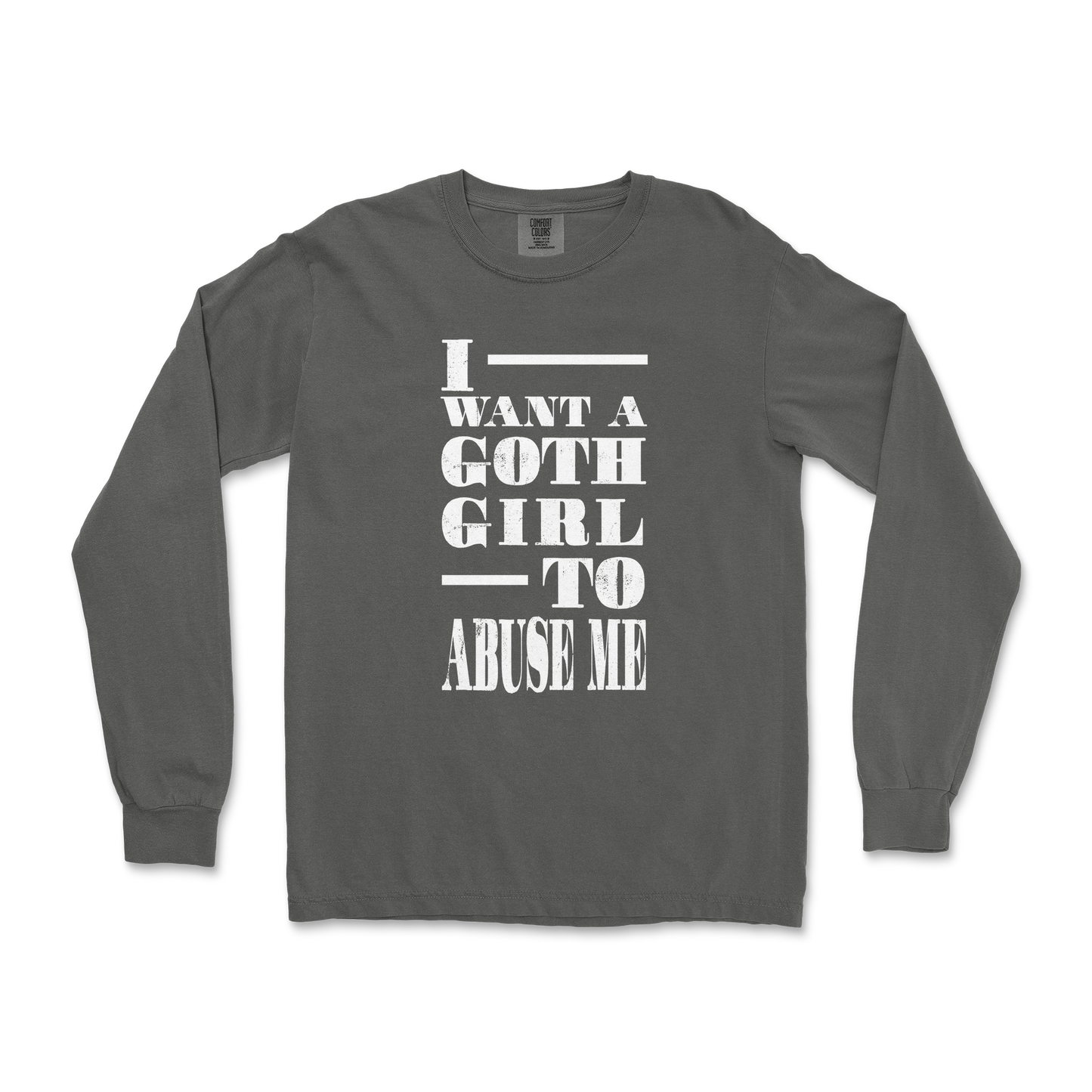 Comfort Colors Long Sleeve I Want A Goth GF in Pepper