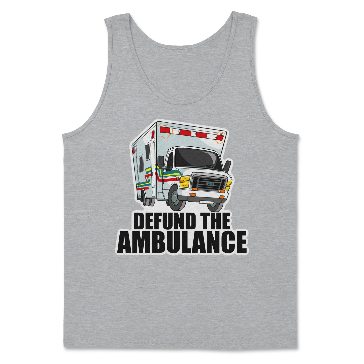 The Nice Shirt Tank Top Defund The Ambulance in Sports-Grey