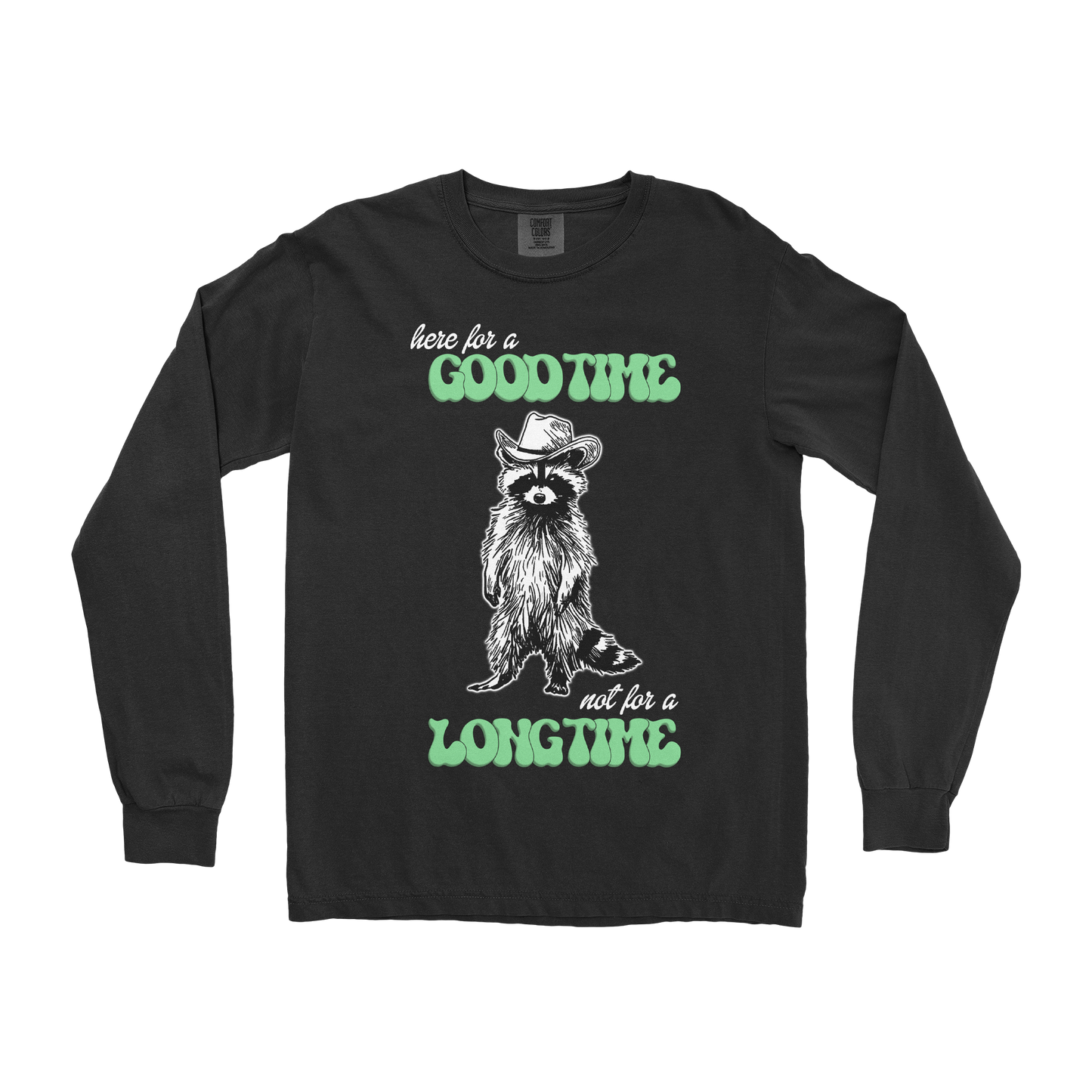 Comfort Colors Long Sleeve Here For A Good Time in Black