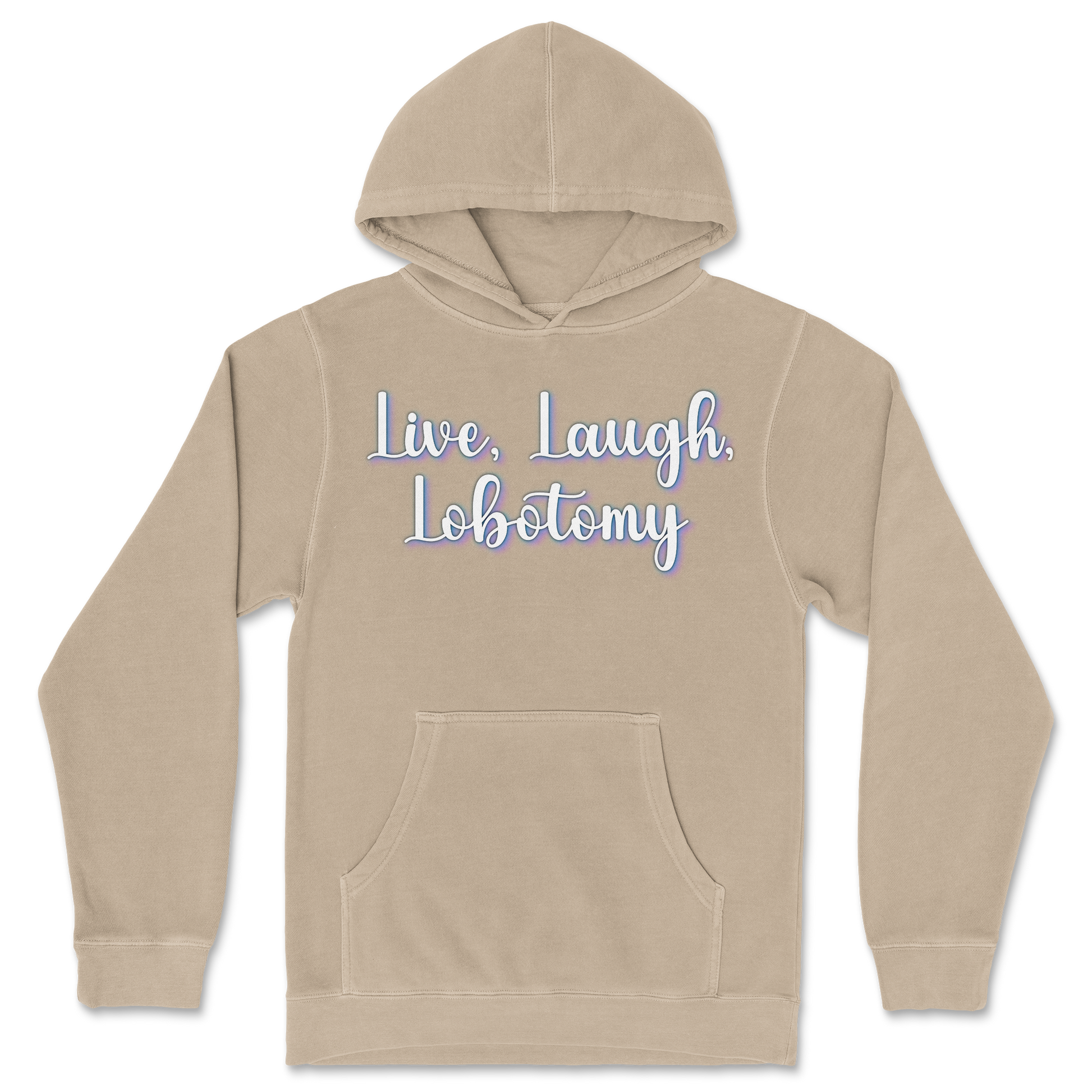 Independent Clothing Co. Hoodie Live, Laugh, Lobotomy in Sandstone