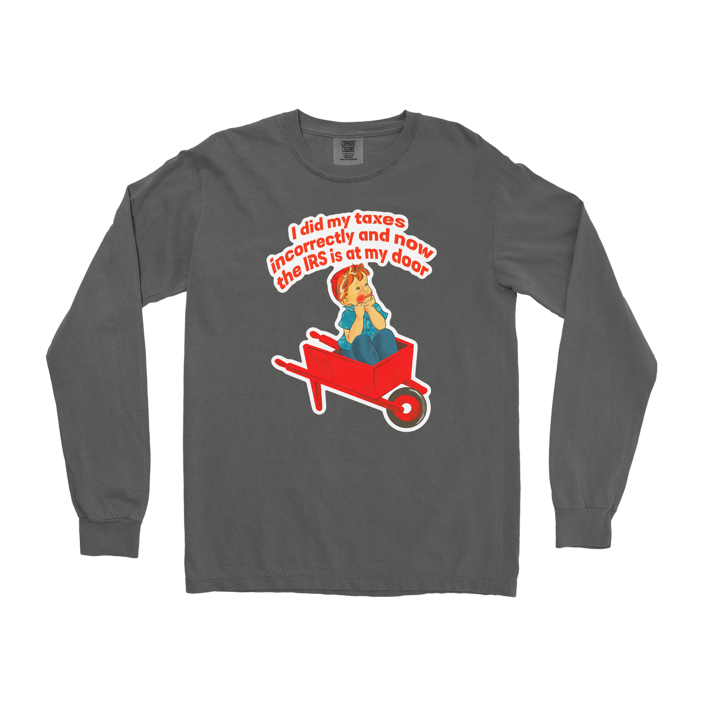 Comfort Colors Long Sleeve Here Comes the IRS in Pepper