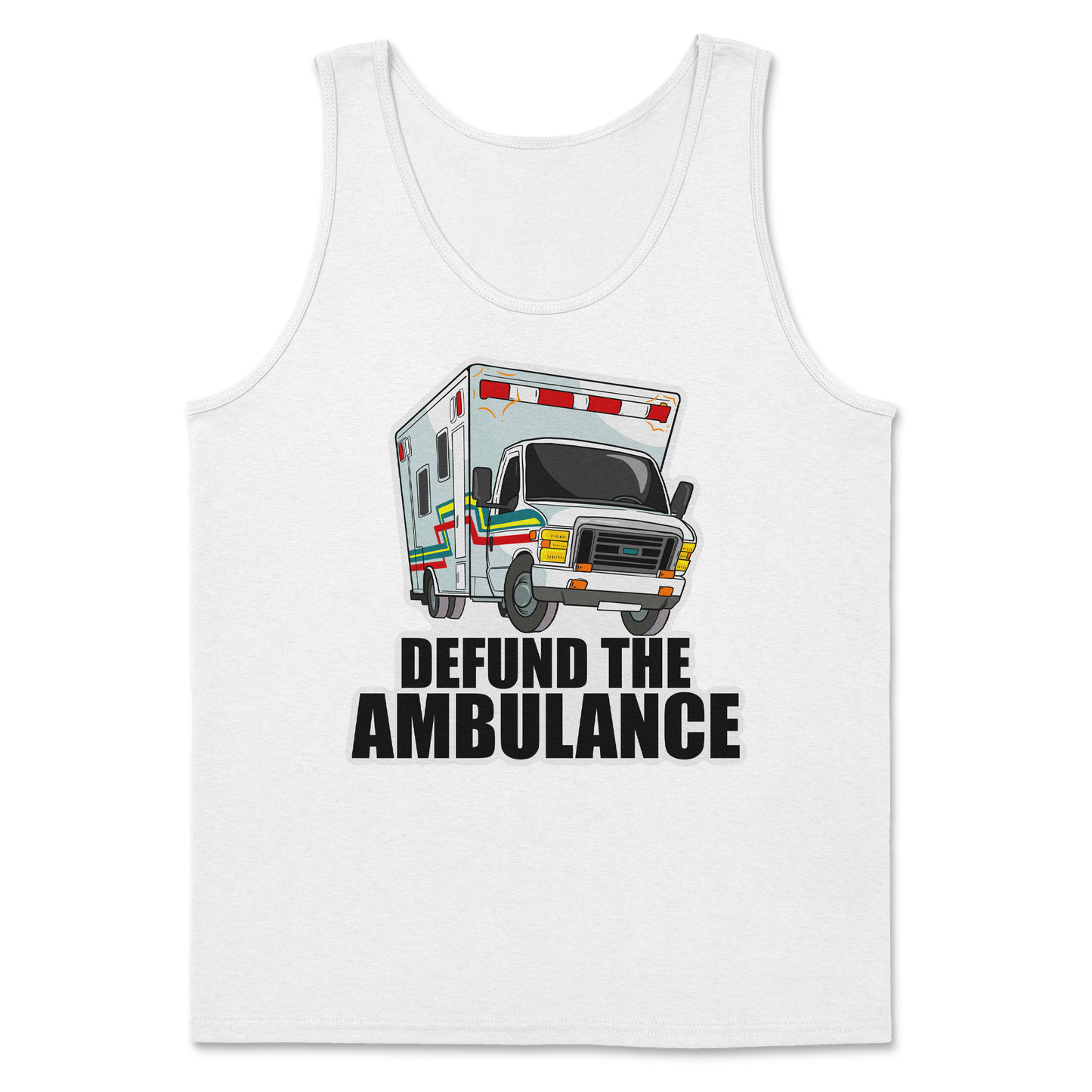 The Nice Shirt Tank Top Defund The Ambulance in White