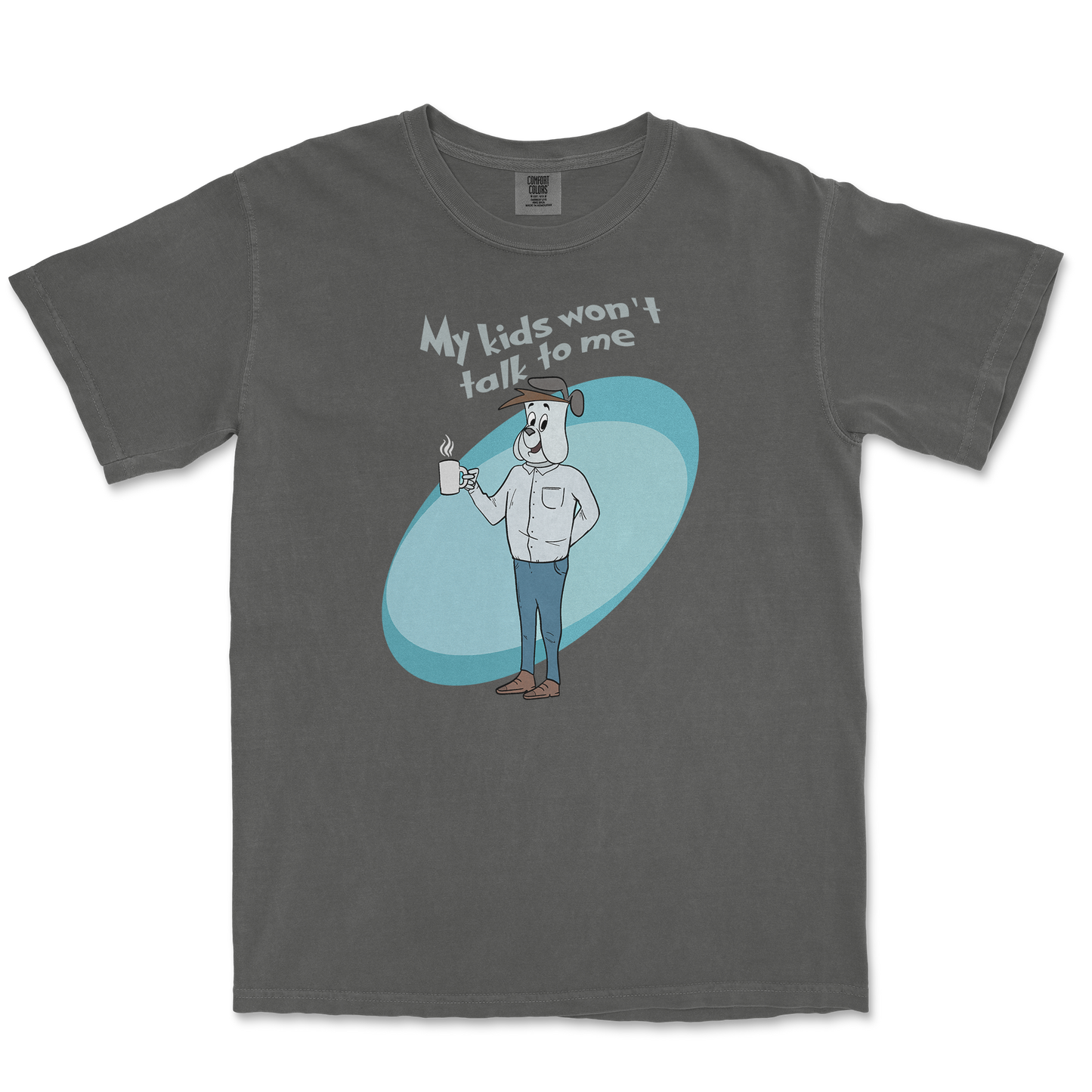 Comfort Colors T-Shirt My Kids Wont Talk To Me in Pepper
