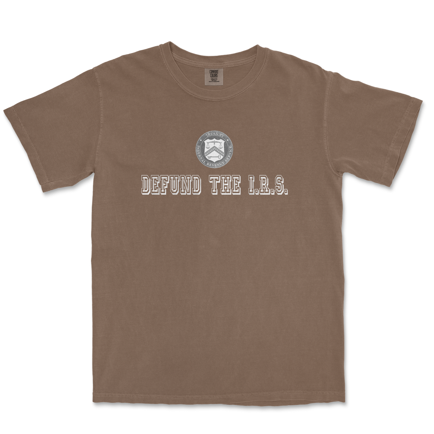 Comfort Colors T-Shirt Defund The I.R.S. in Espresso