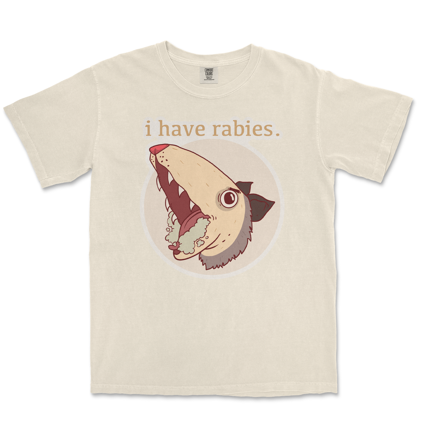 Comfort Colors T-Shirt I Have Rabies in Ivory