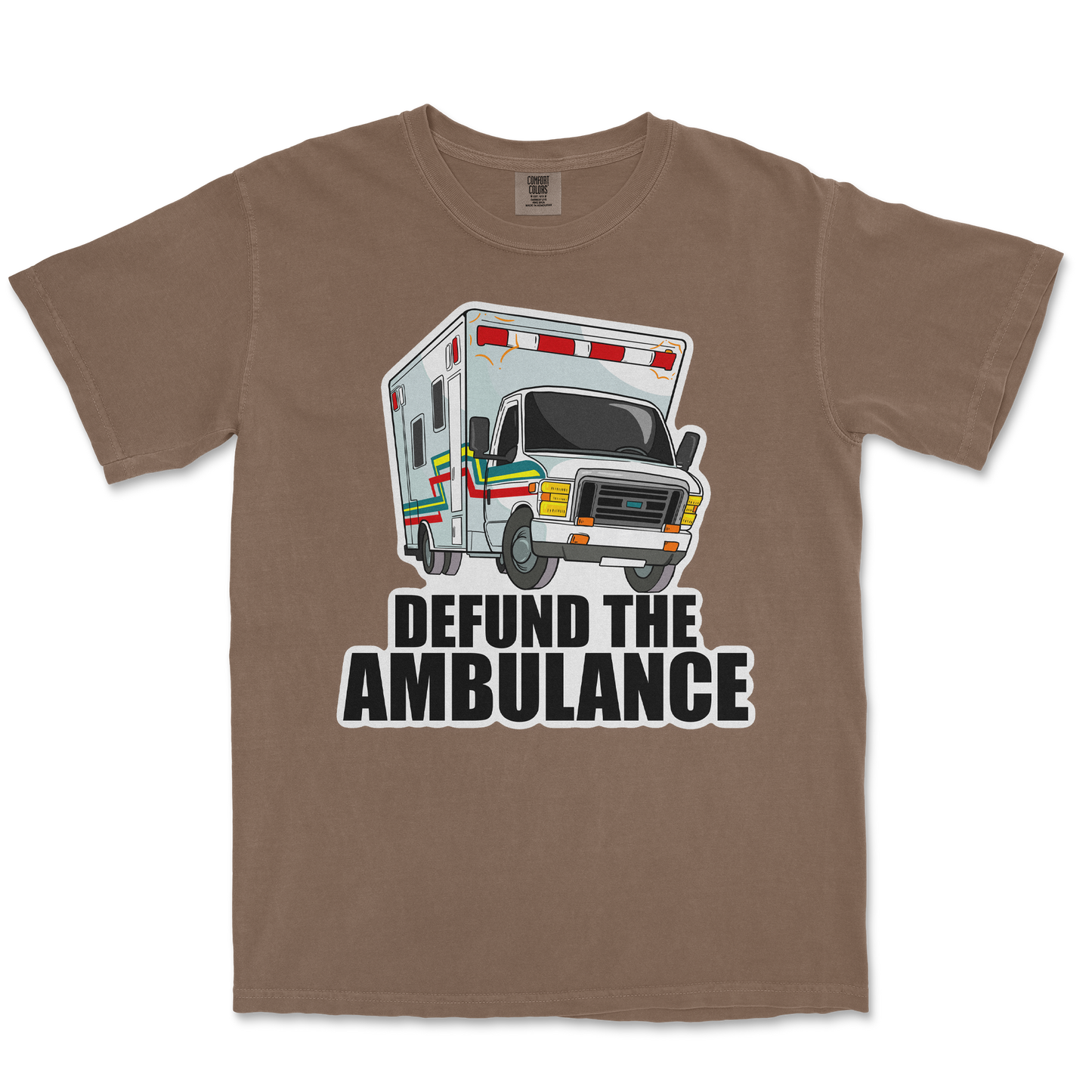 Comfort Colors T-Shirt Defund The Ambulance in Espresso