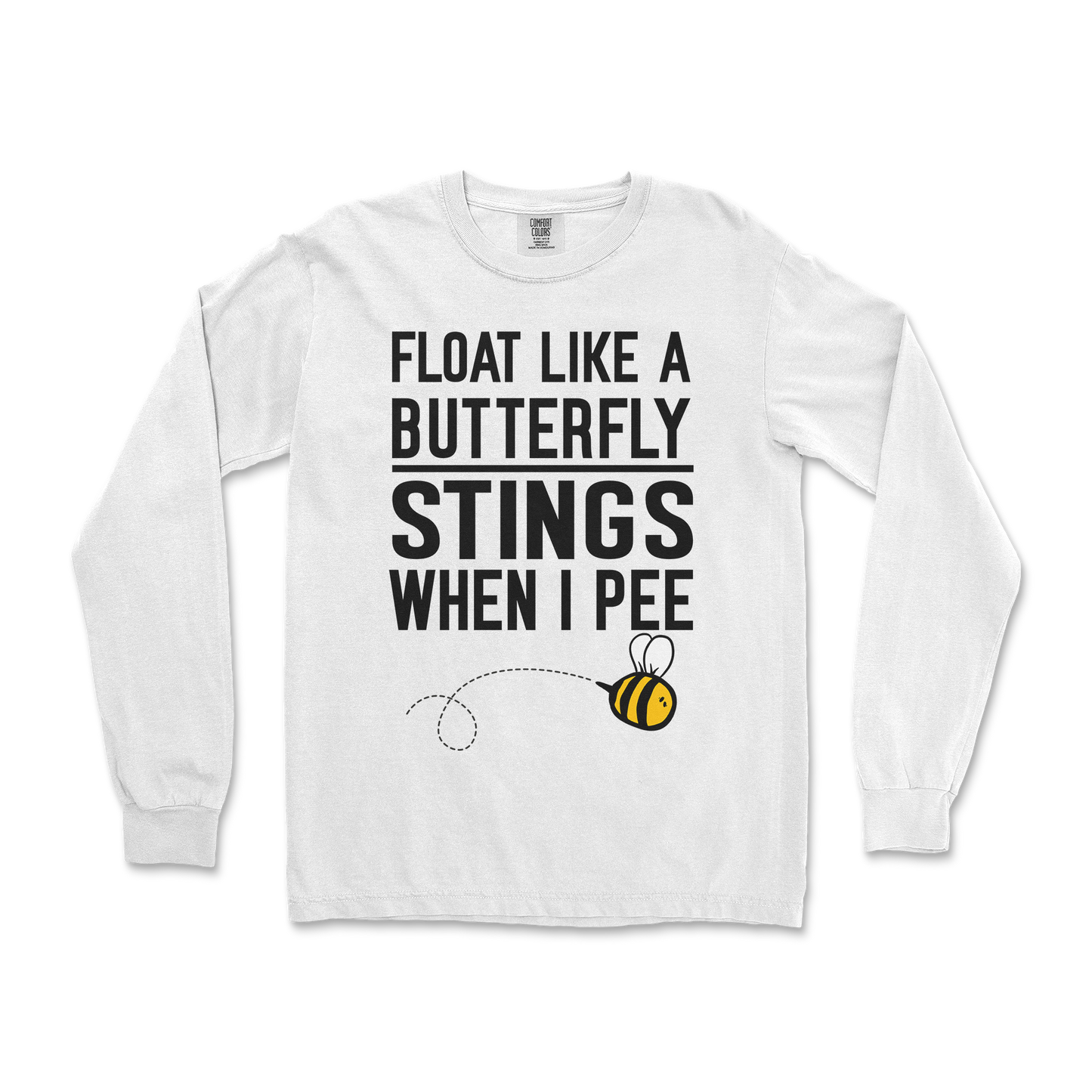 Comfort Colors Long Sleeve Stings When I Pee in White