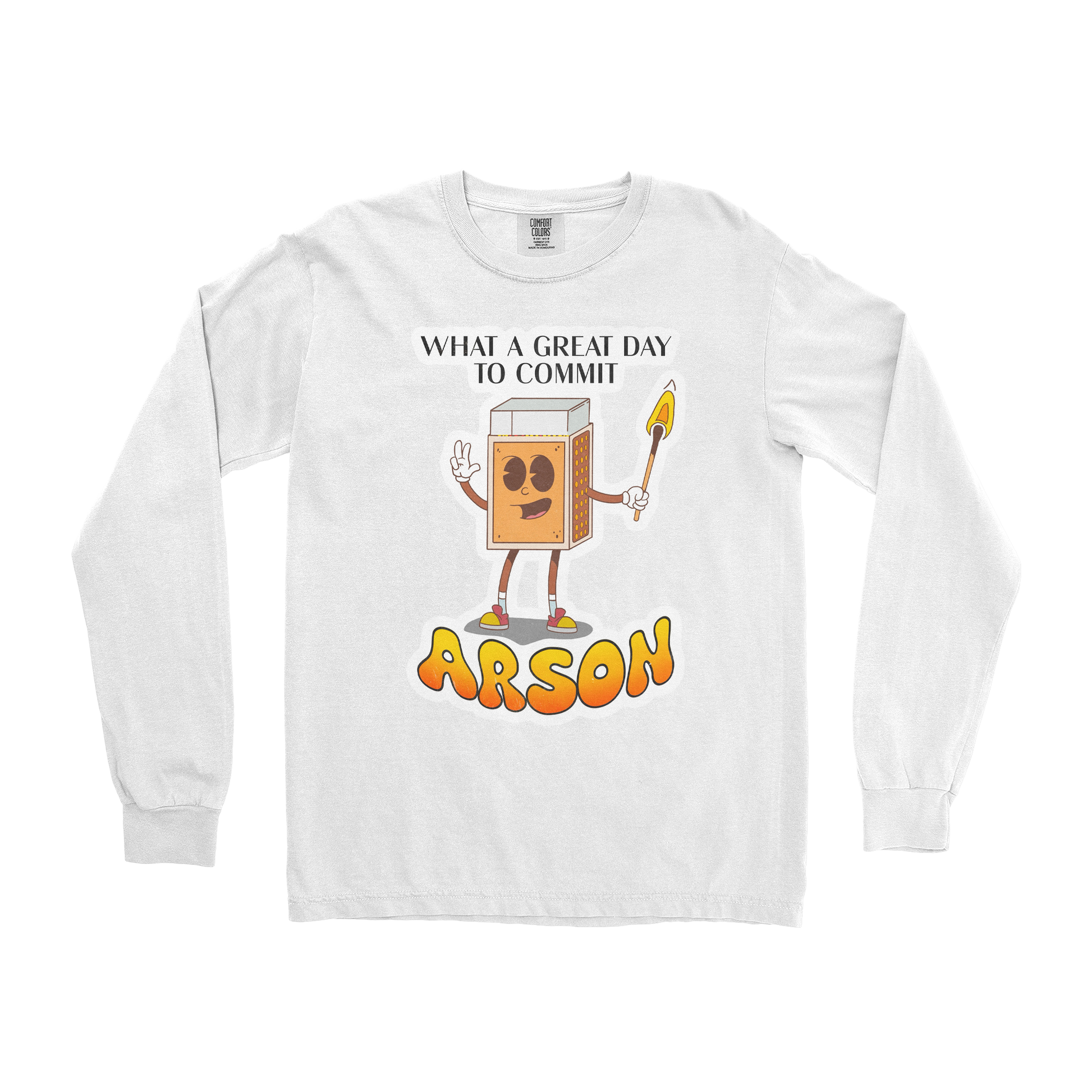 Comfort Colors Long Sleeve Commit Arson in White