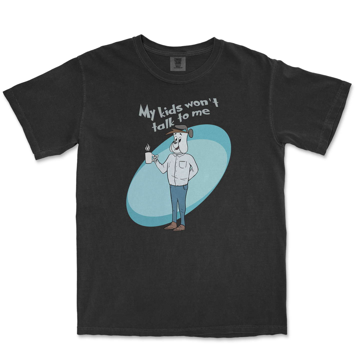 Comfort Colors T-Shirt My Kids Wont Talk To Me in Black