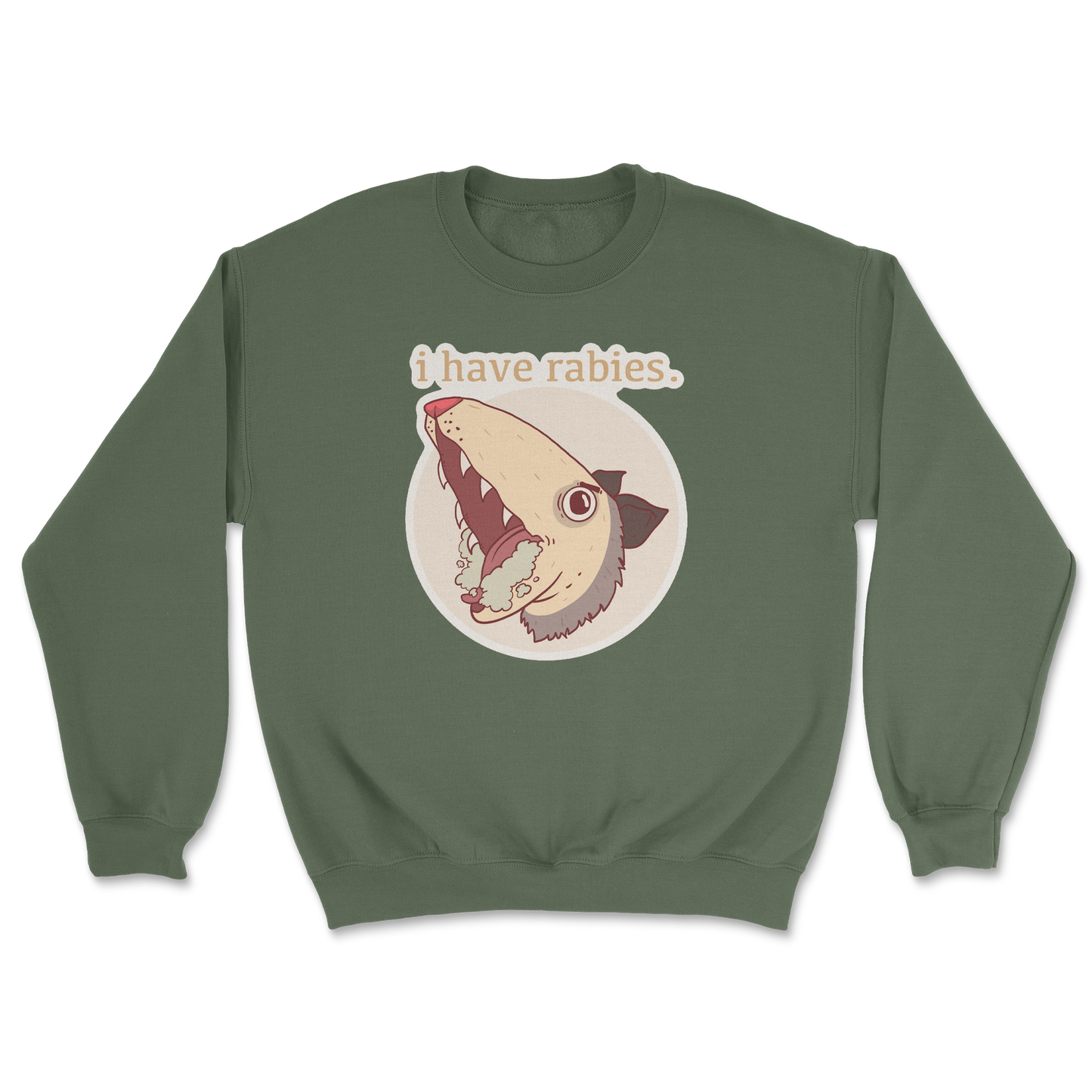 Heavy Blend Crew Neck I Have Rabies in Military Green