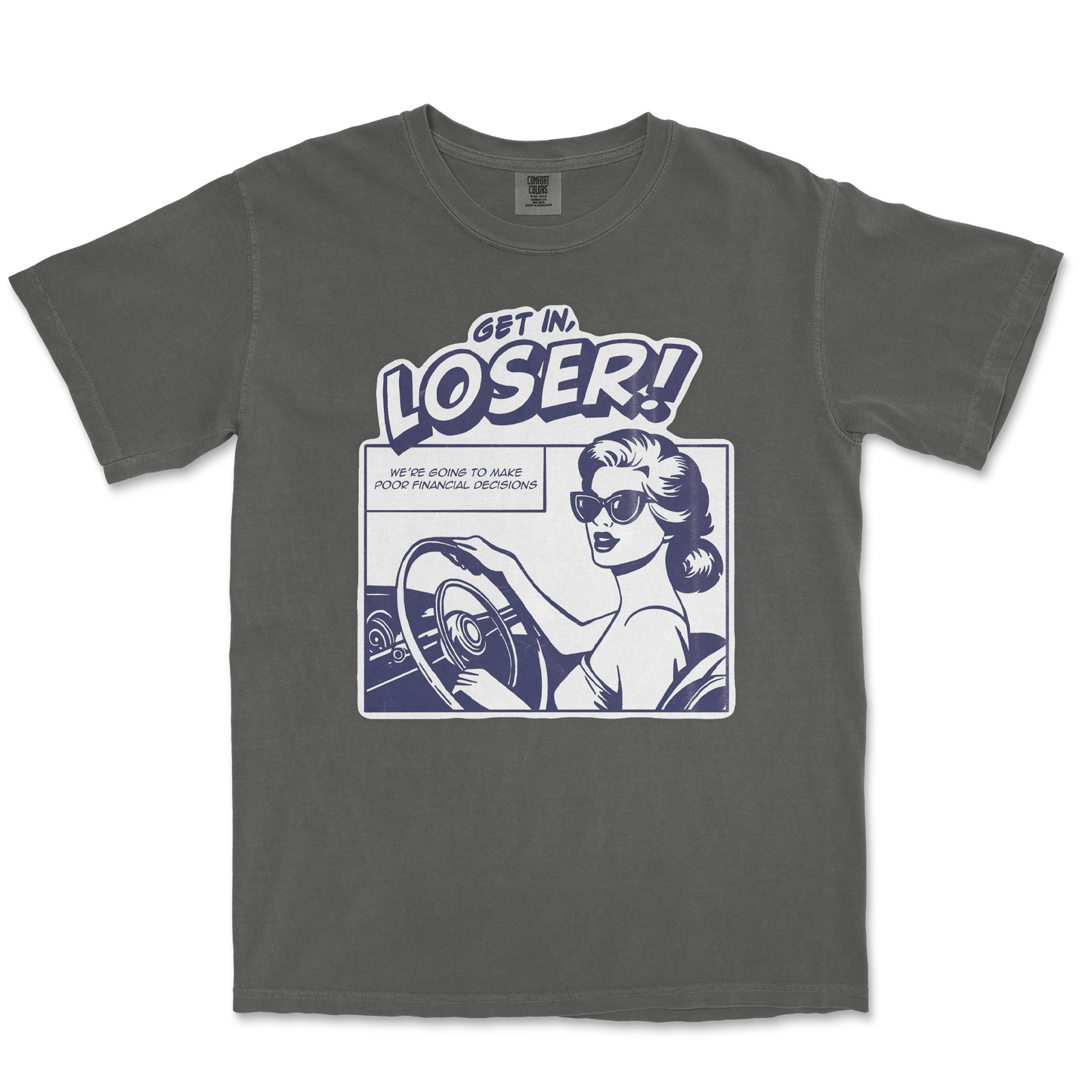 Comfort Colors T-Shirt Get In Loser in Pepper