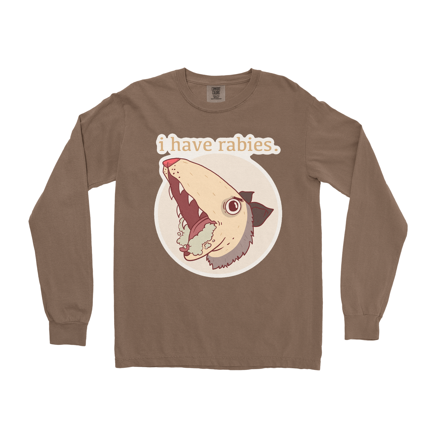 Comfort Colors Long Sleeve I Have Rabies in Espresso