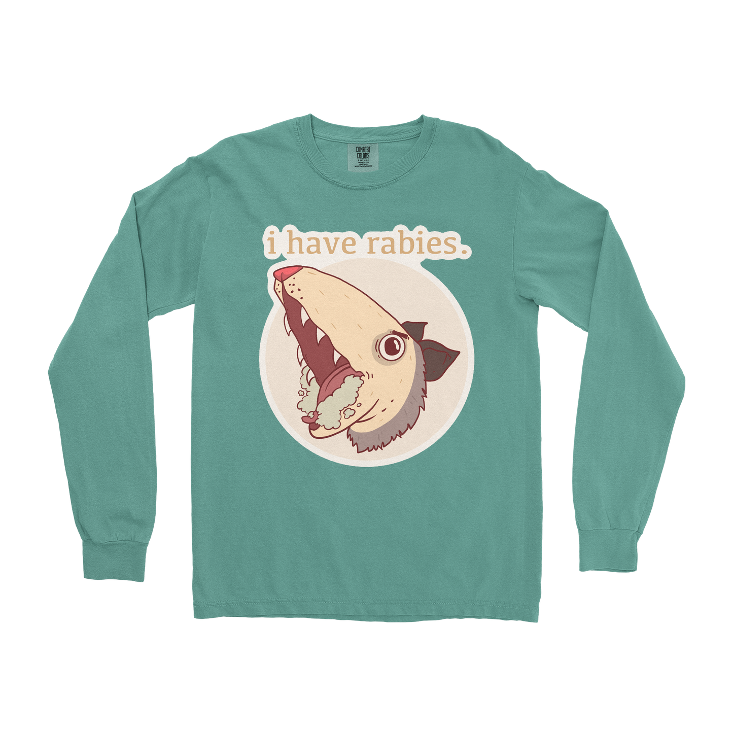 Comfort Colors Long Sleeve I Have Rabies in Light Green
