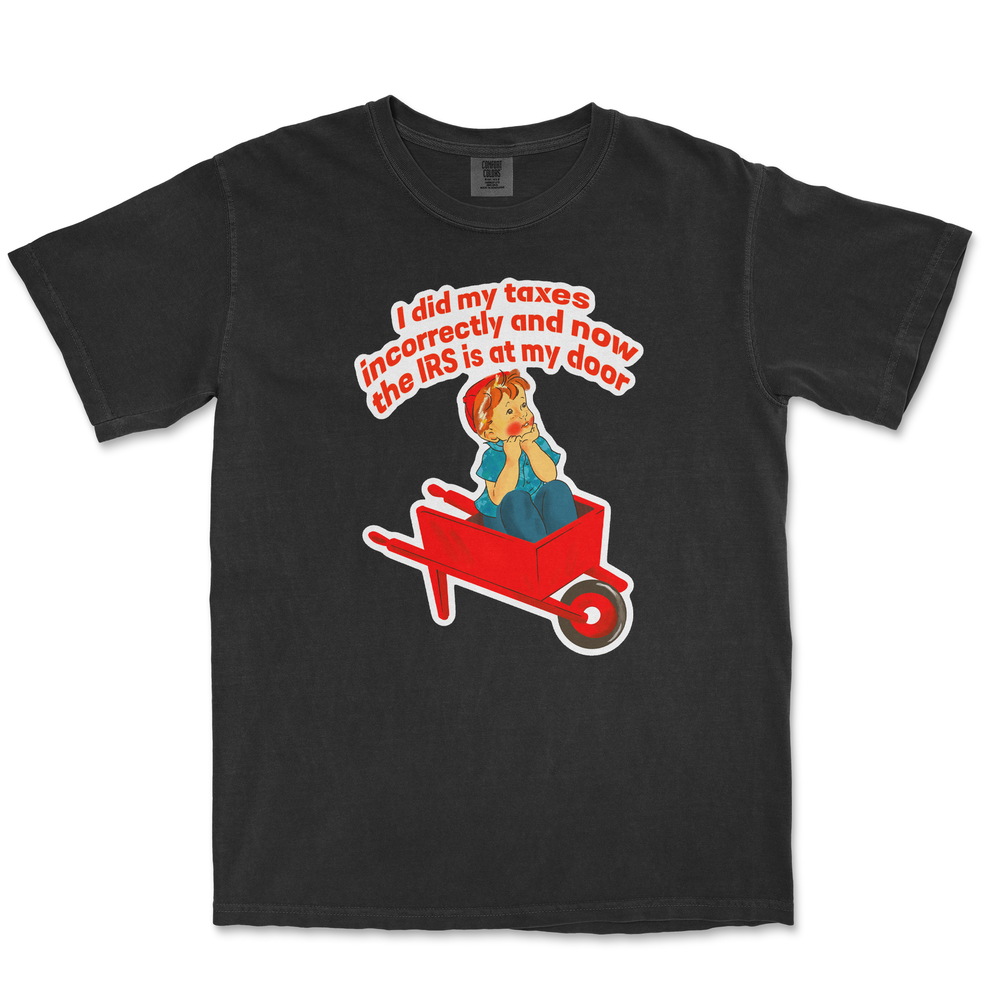 Comfort Colors T-Shirt Here Comes the IRS in Black