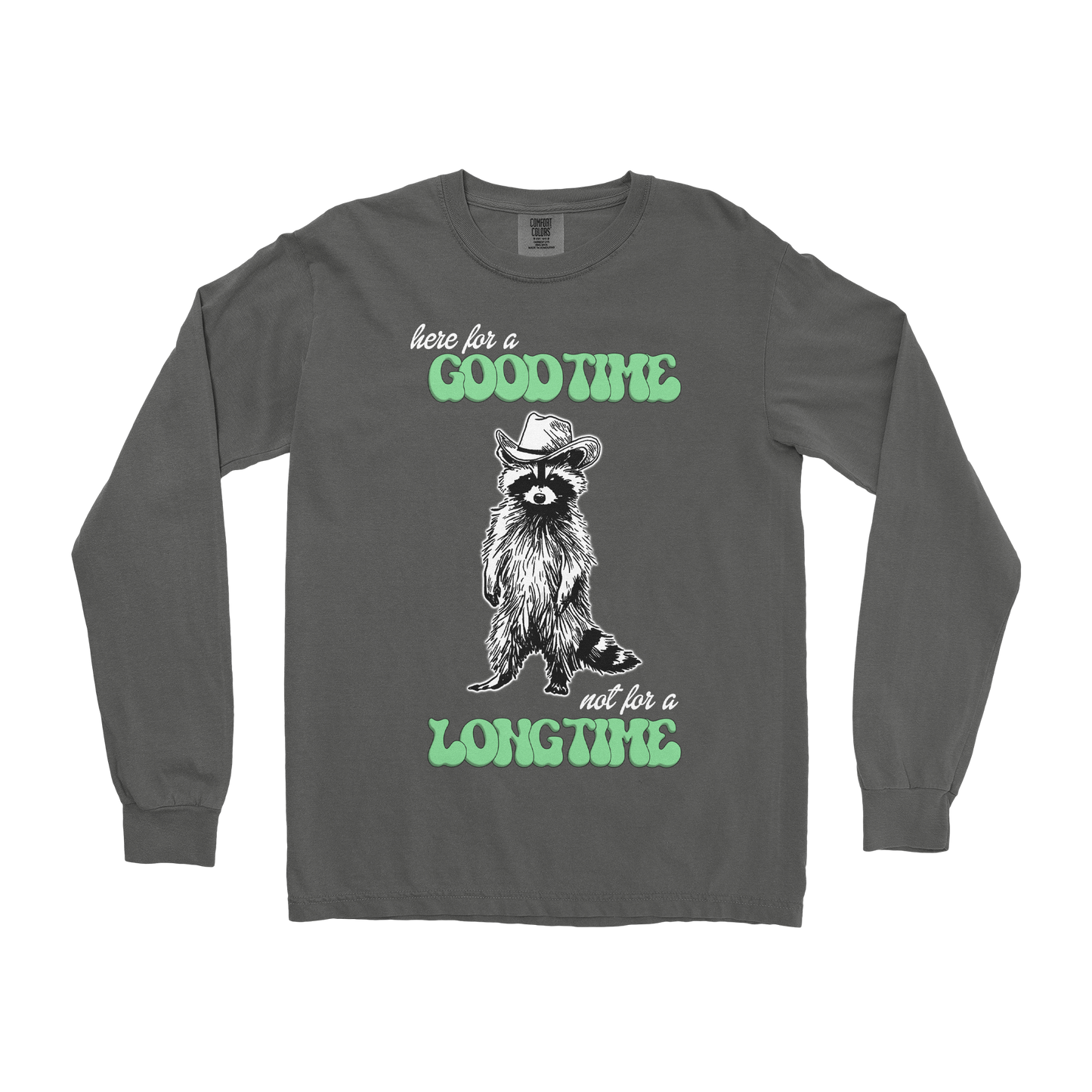 Comfort Colors Long Sleeve Here For A Good Time in Pepper