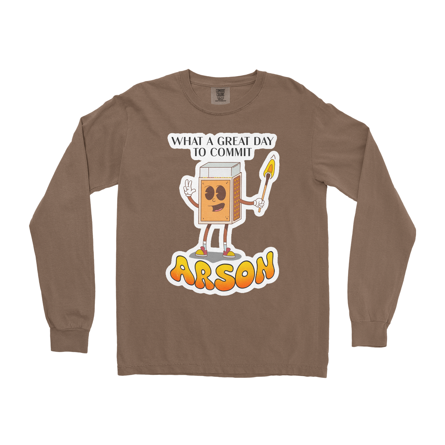 Comfort Colors Long Sleeve Commit Arson in Espresso