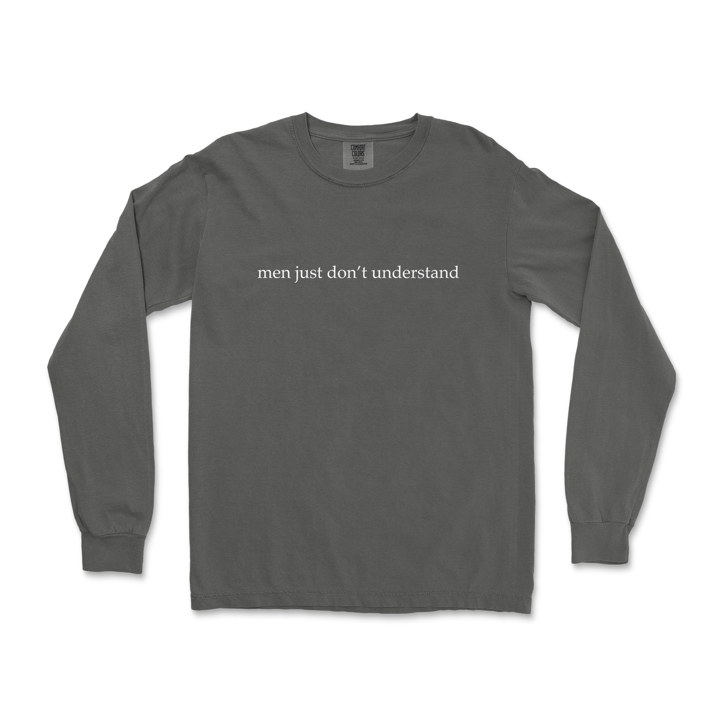 Comfort Colors Long Sleeve Men Dont Understand in Pepper