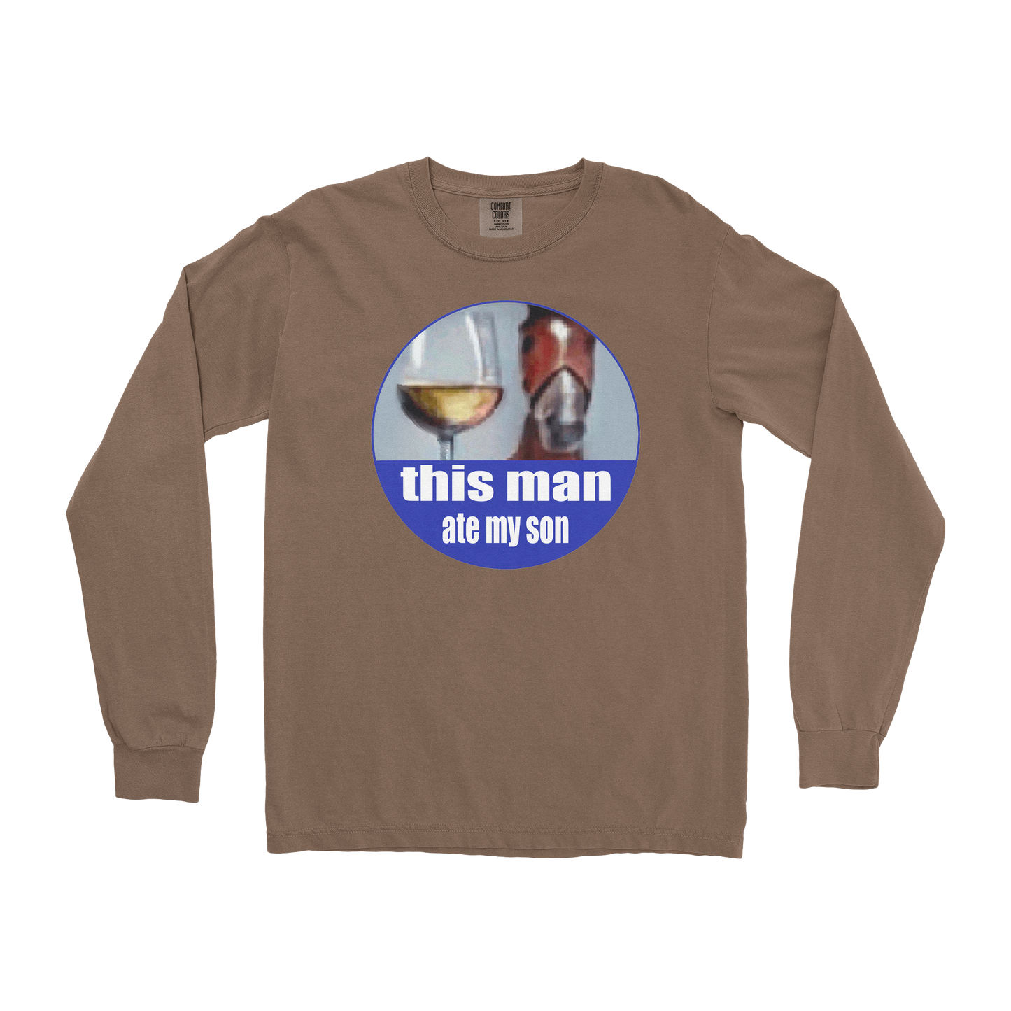 Comfort Colors Long Sleeve This Man Ate My Son in Espresso