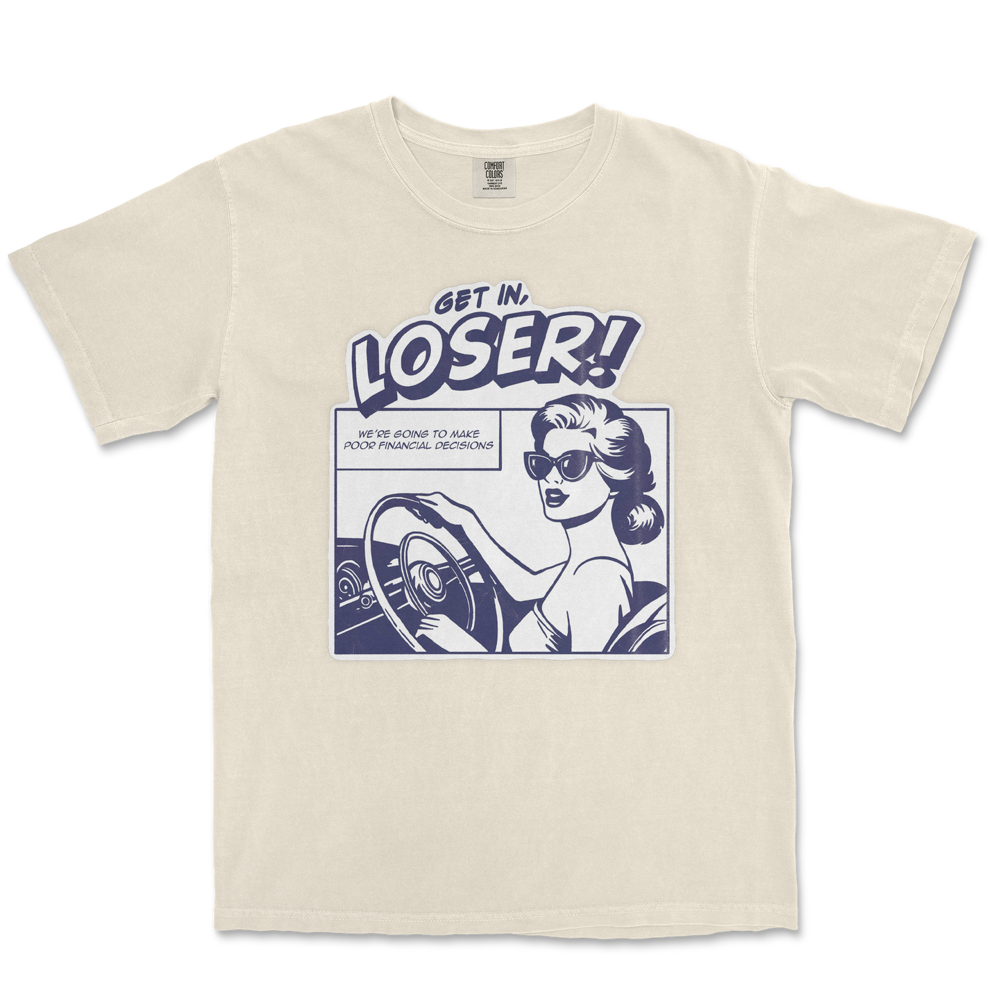 Comfort Colors T-Shirt Get In Loser in Ivory