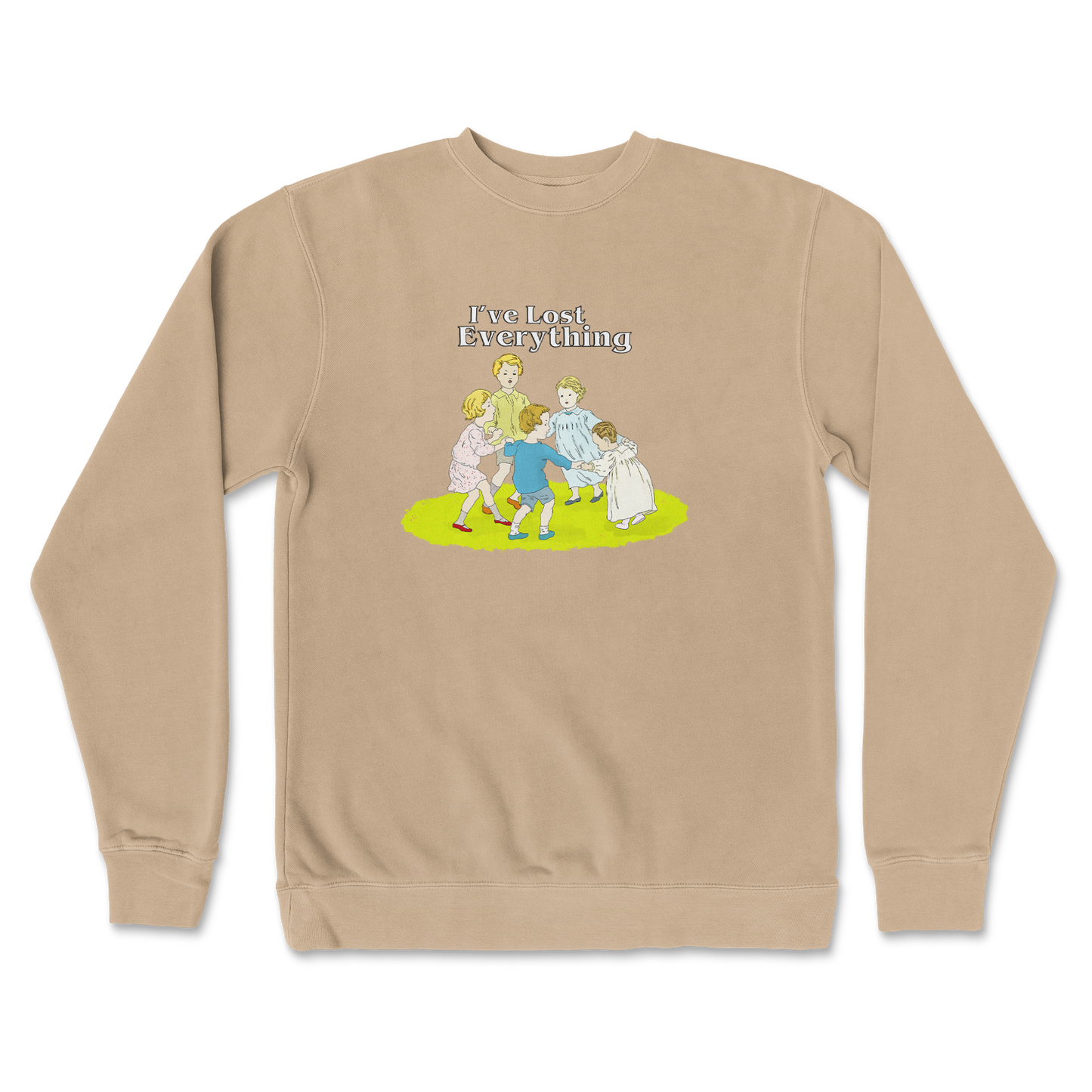 Independent Clothing Co. Crew Neck I've Lost Everything in Sandstone