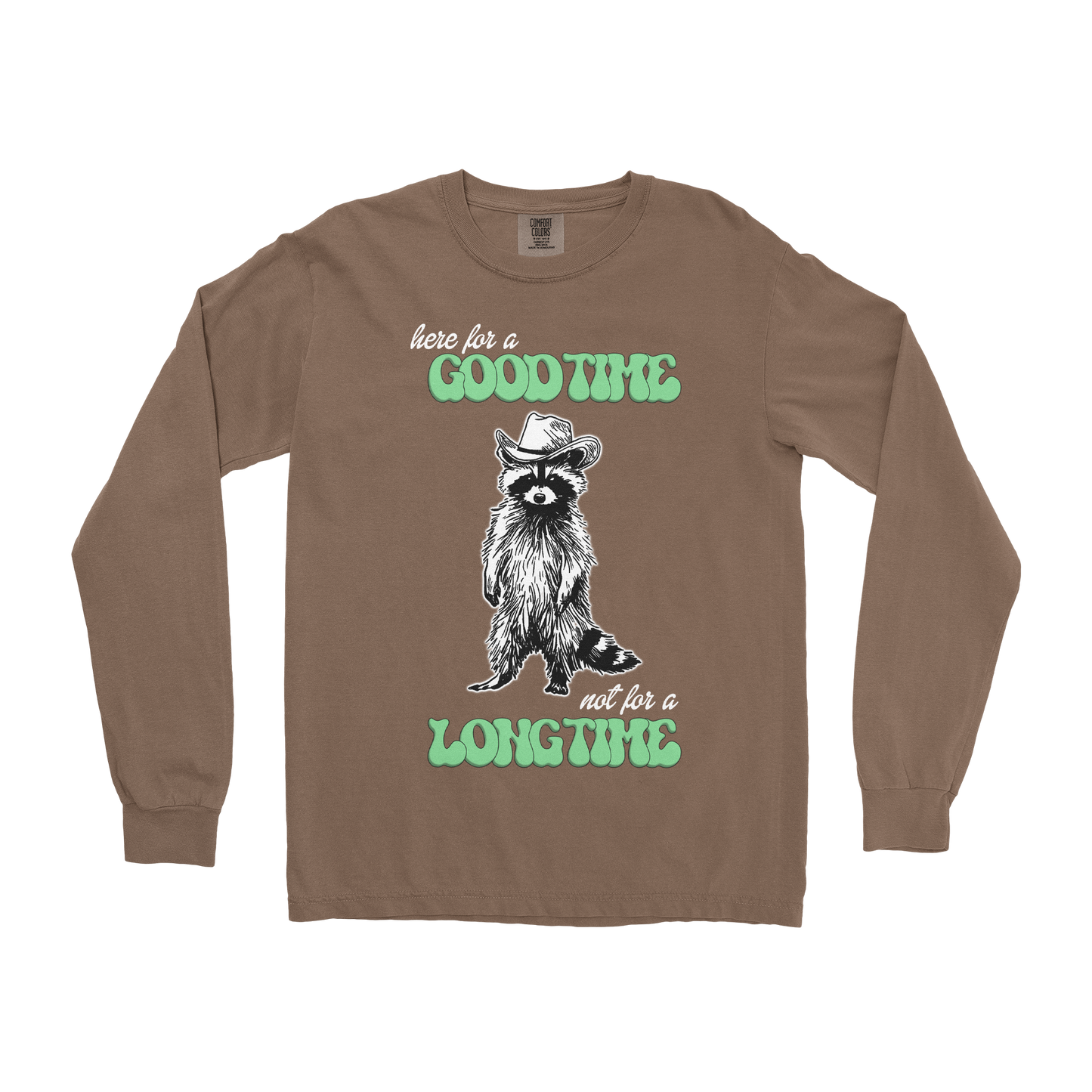 Comfort Colors Long Sleeve Here For A Good Time in Espresso