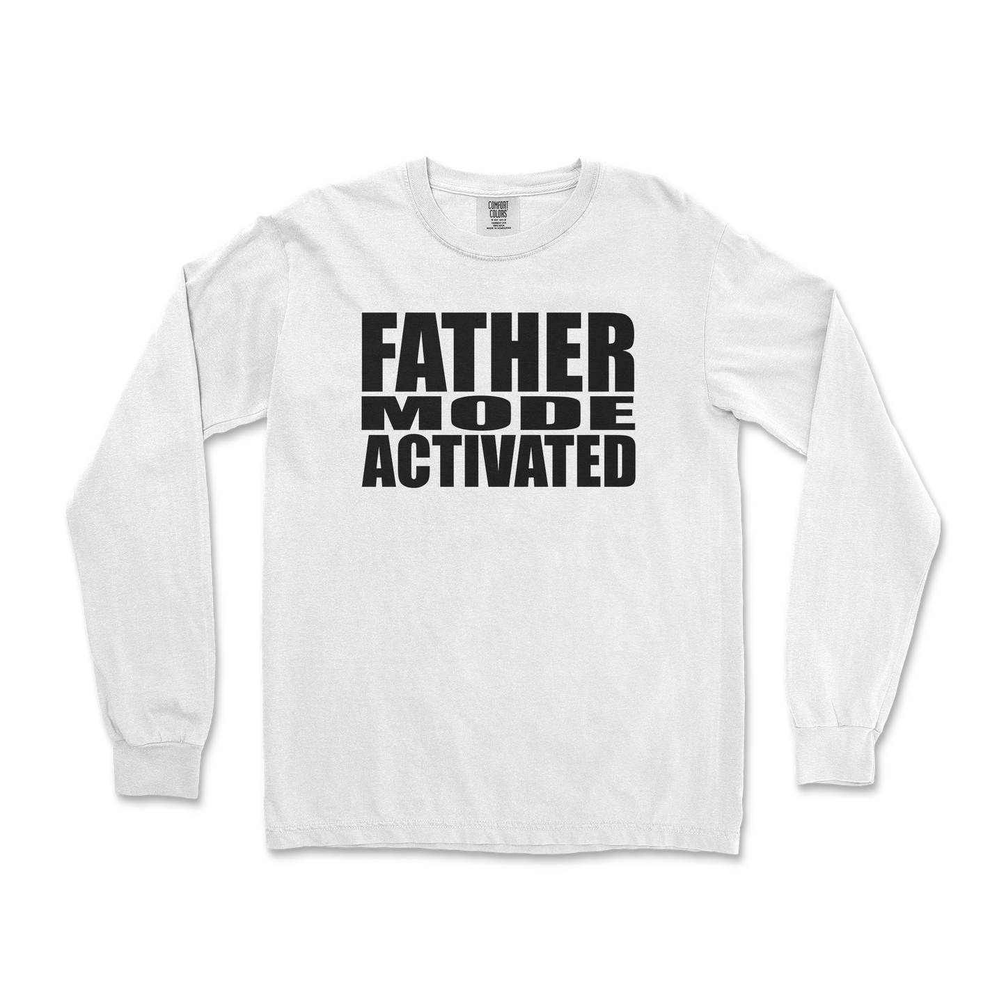 Comfort Colors Long Sleeve Father Mode Activated in White