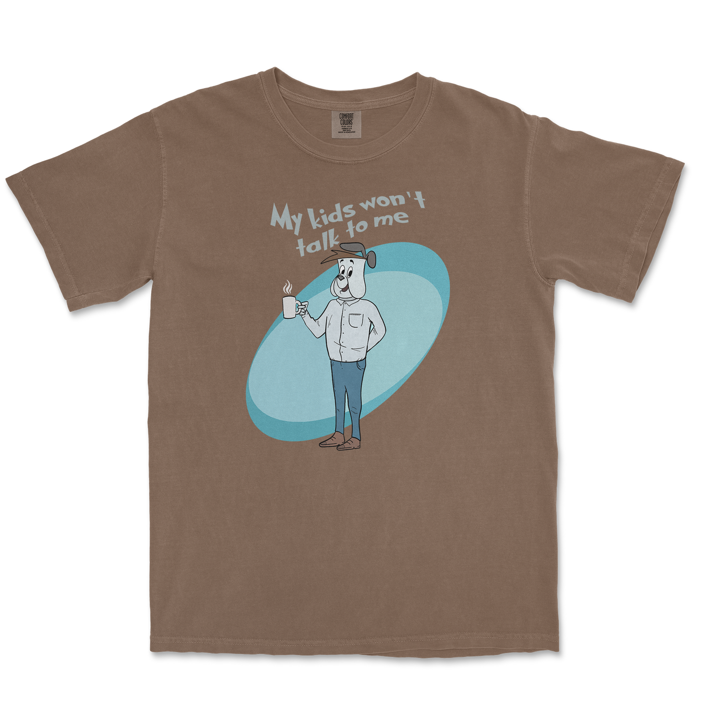 Comfort Colors T-Shirt My Kids Wont Talk To Me in Espresso