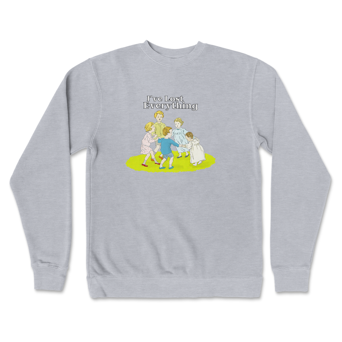 Independent Clothing Co. Crew Neck I've Lost Everything in GreyHeather