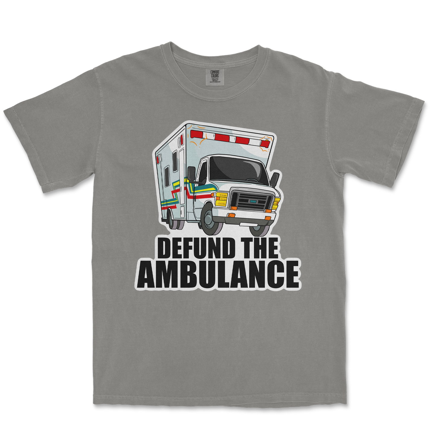 Comfort Colors T-Shirt Defund The Ambulance in Grey
