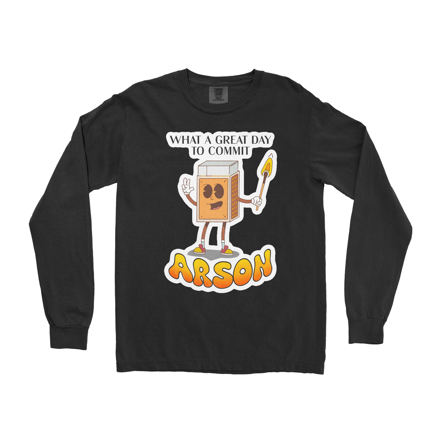 Comfort Colors Long Sleeve Commit Arson in Black