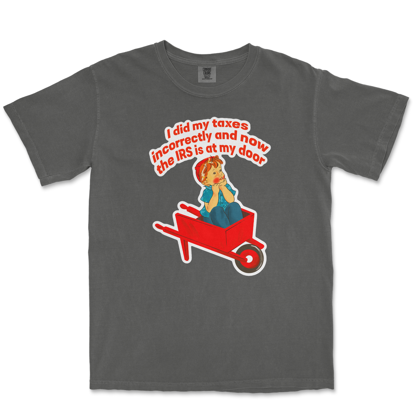 Comfort Colors T-Shirt Here Comes the IRS in Pepper