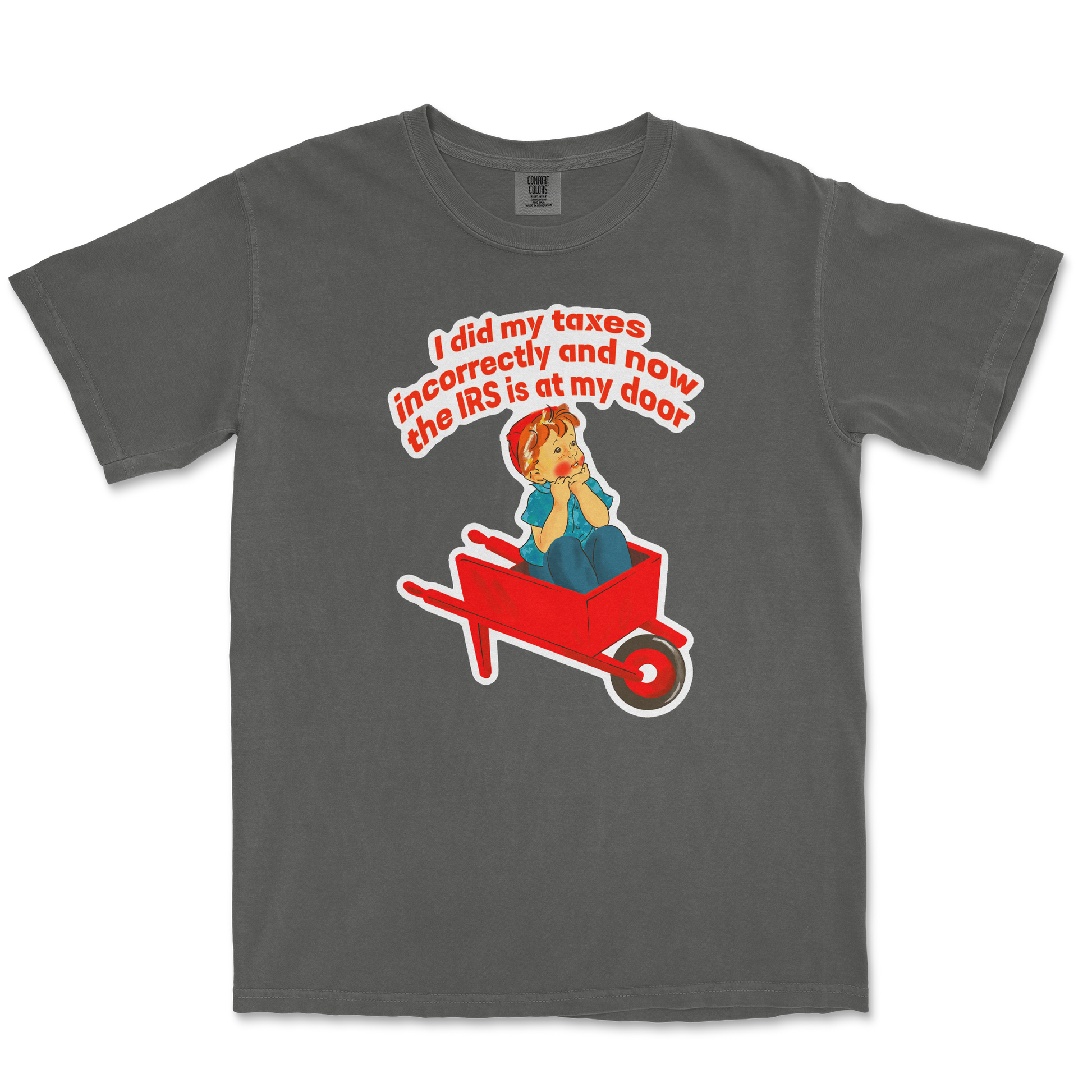 Comfort Colors T-Shirt Here Comes the IRS in Pepper