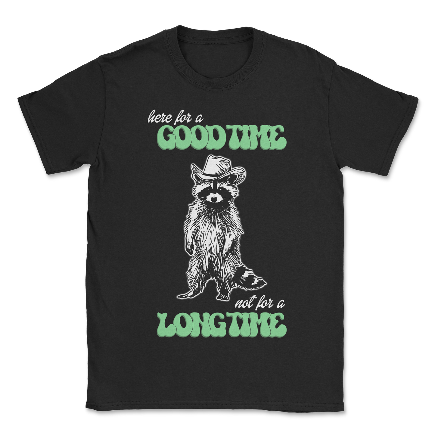 The Nice Shirt T-Shirt Here For A Good Time in Black