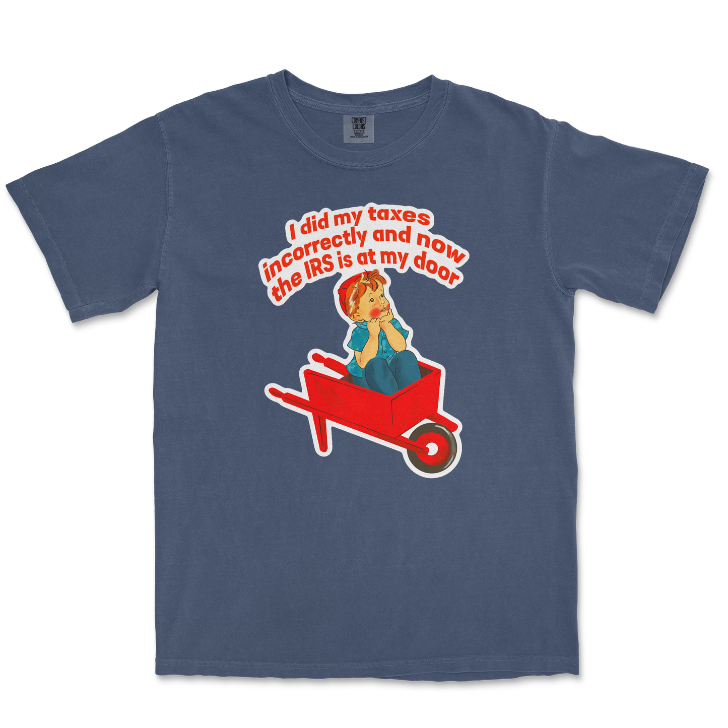Comfort Colors T-Shirt Here Comes the IRS in Midnight