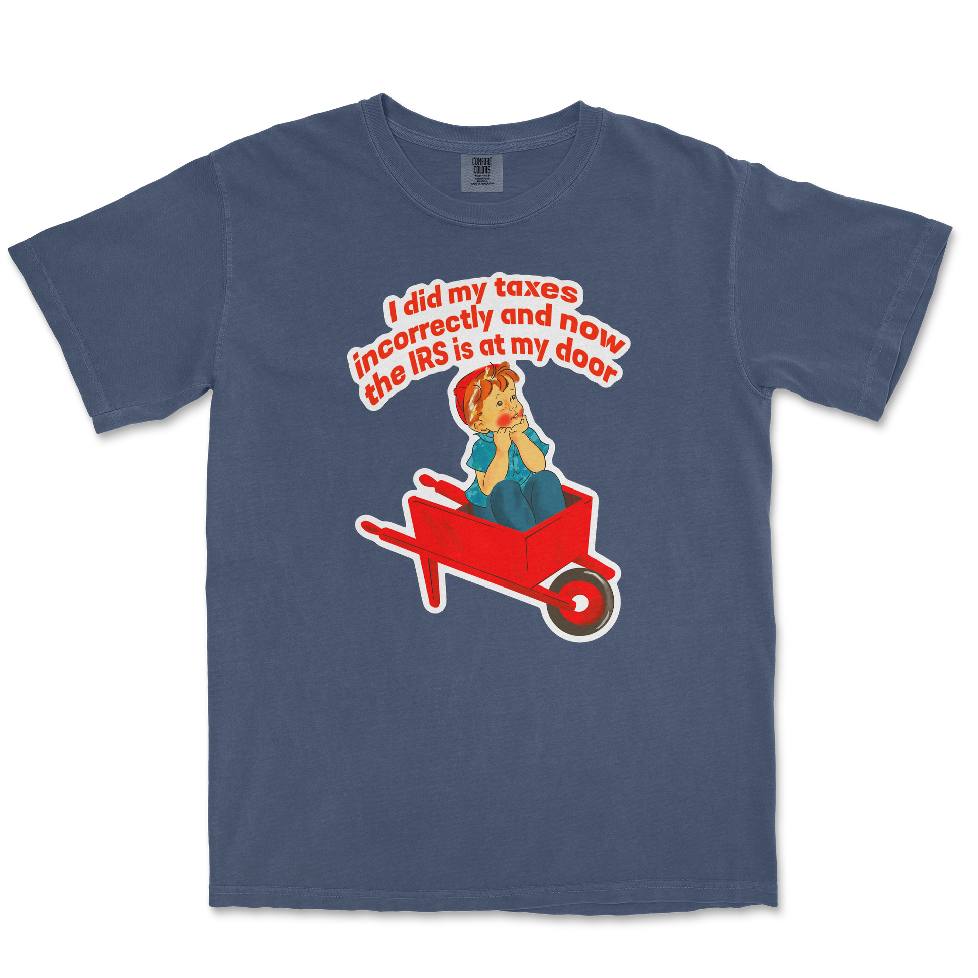 Comfort Colors T-Shirt Here Comes the IRS in Midnight